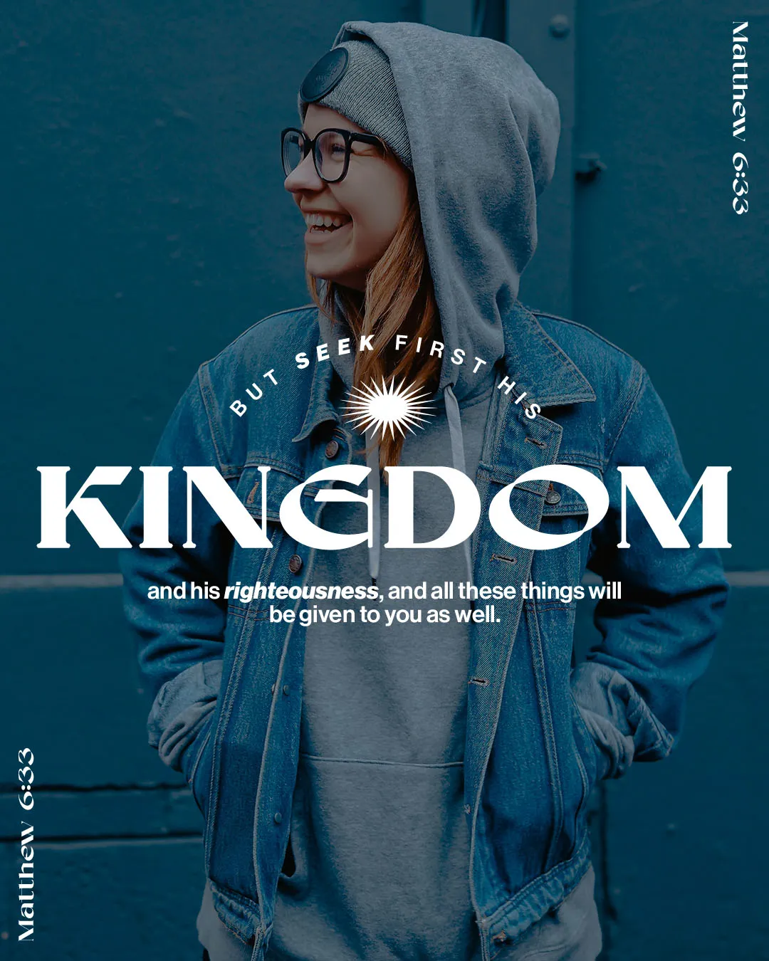 Matthew 6:33 church social media template featuring photo of young woman in denim jacket and beanie smiling with white text overlay about seeking first God's kingdom and righteousness with decorative sunburst design element