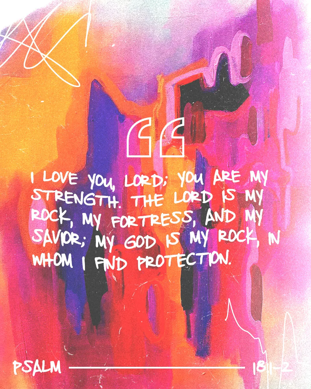 Psalm 18:1-2 church social media template with vibrant abstract painterly background in orange, pink, purple, and blue featuring white text about loving the Lord who is our strength, rock, fortress, and protection