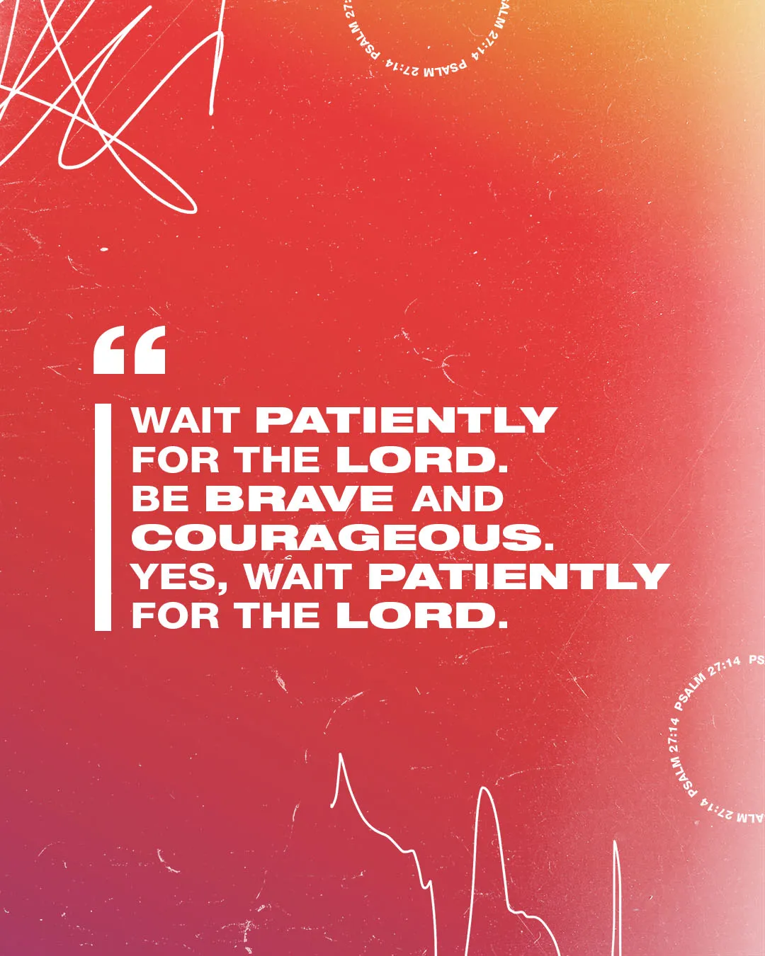 Psalm 27:14 church social media template with vibrant red and orange background featuring bold white text about waiting patiently for the Lord and being brave and courageous with decorative circular text elements