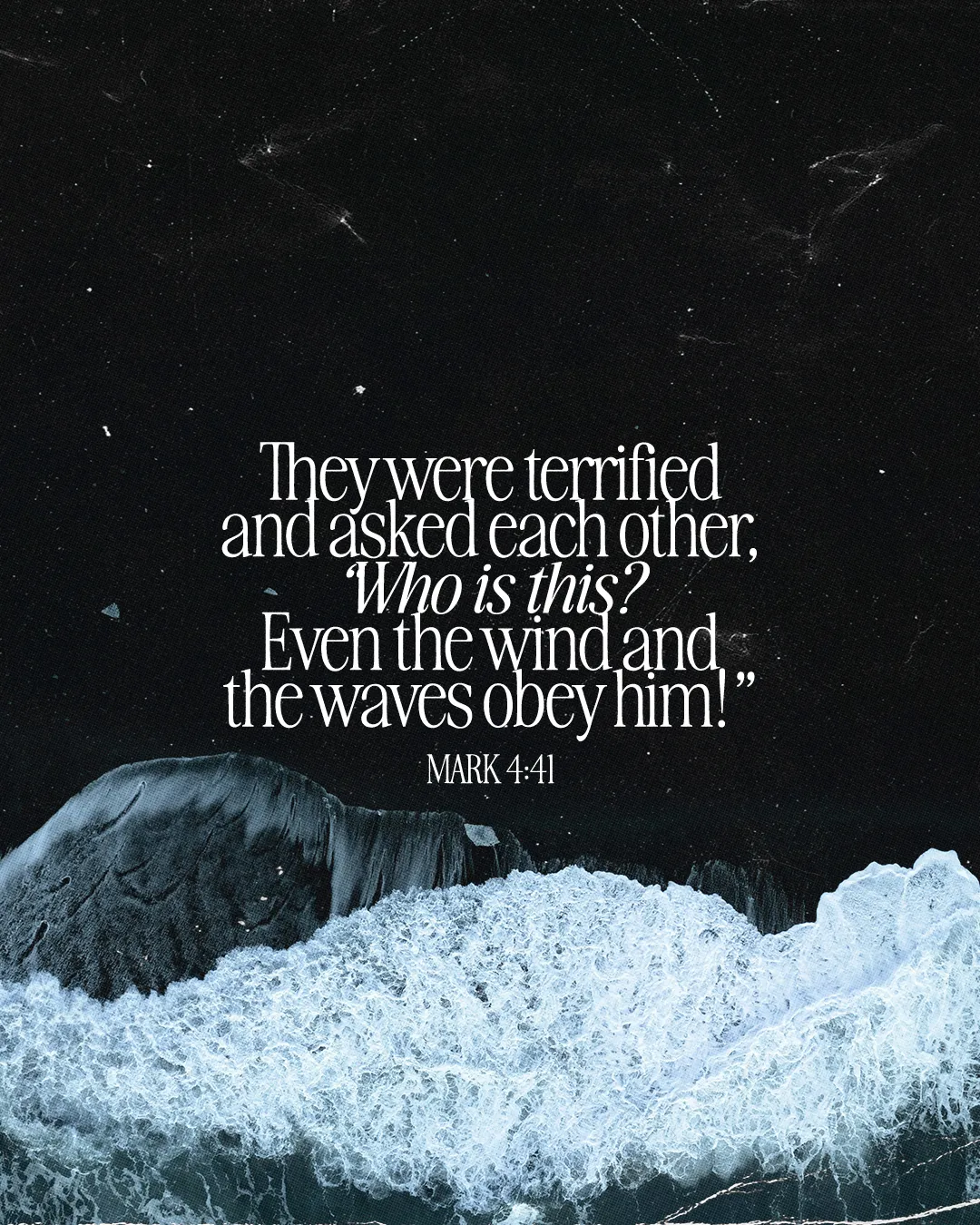 "Powerful waves crashing, with Mark 4:41 text reflecting faith and awe in God's authority over nature."