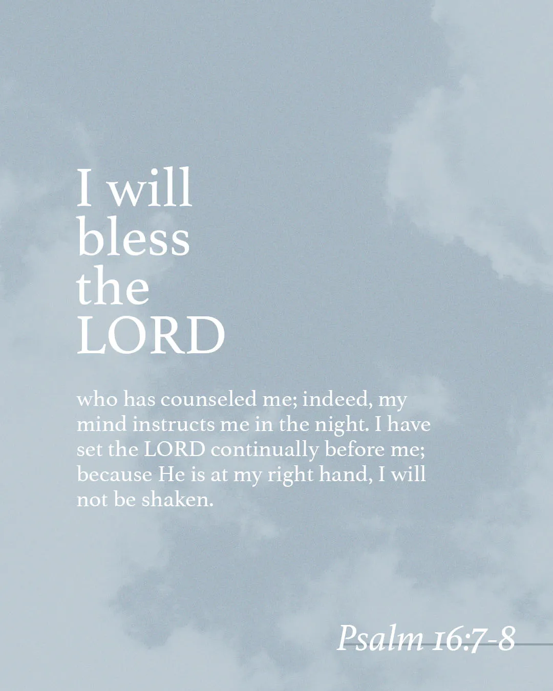 Psalm 16:7-8 church social media template with soft blue cloudy background featuring white text about blessing the Lord who counsels and being unshaken because He is at our right hand