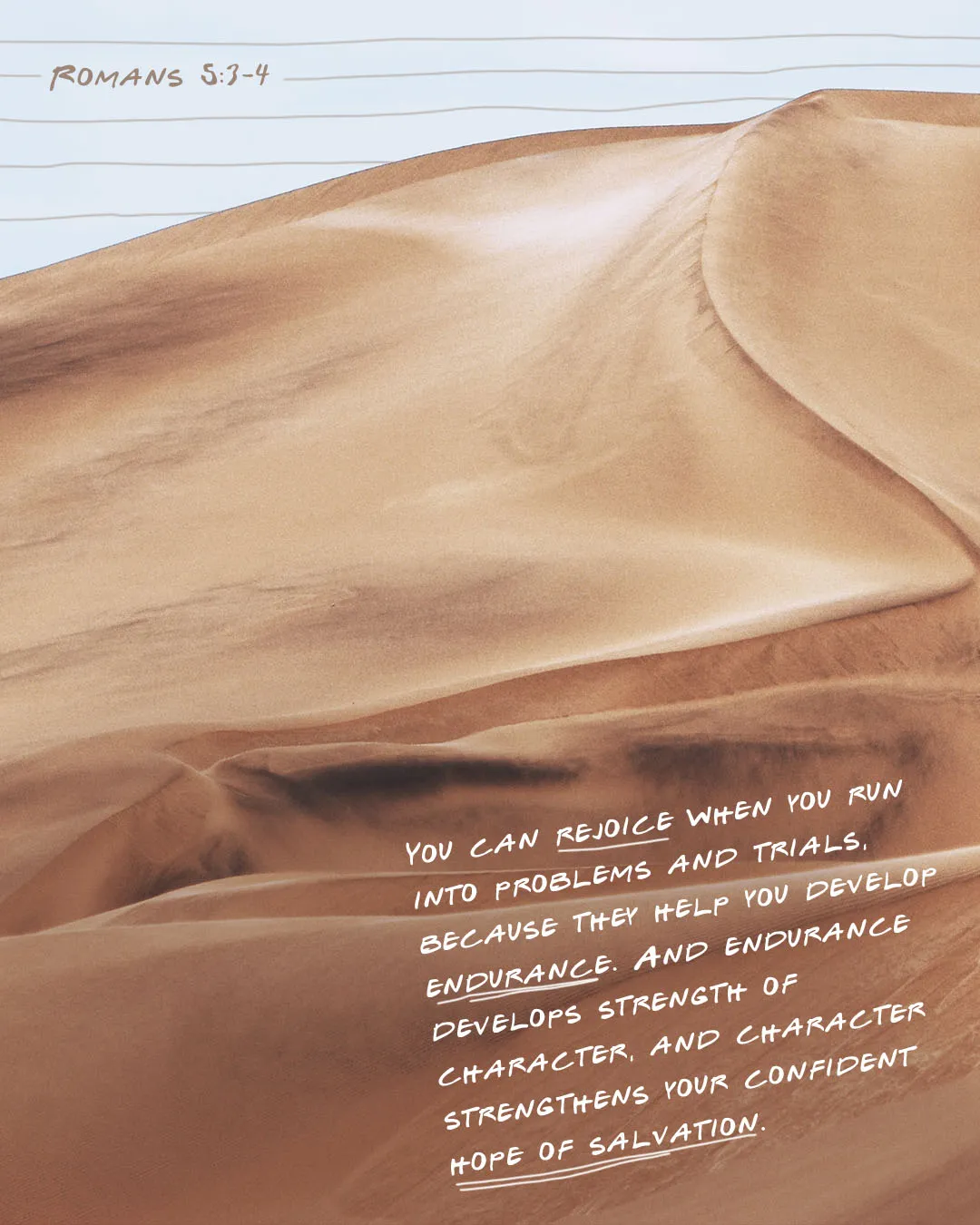 Photo-driven social media template with flowing desert sand dunes background featuring Romans 5:3-4 about rejoicing in problems and trials developing endurance and character in white handwritten typography