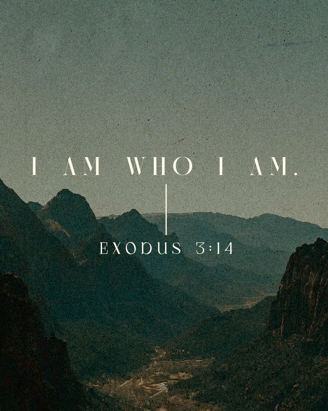 Photo-driven social media template with misty mountain landscape background featuring Exodus 3:14 "I AM WHO I AM" in spaced white typography with vertical line accent