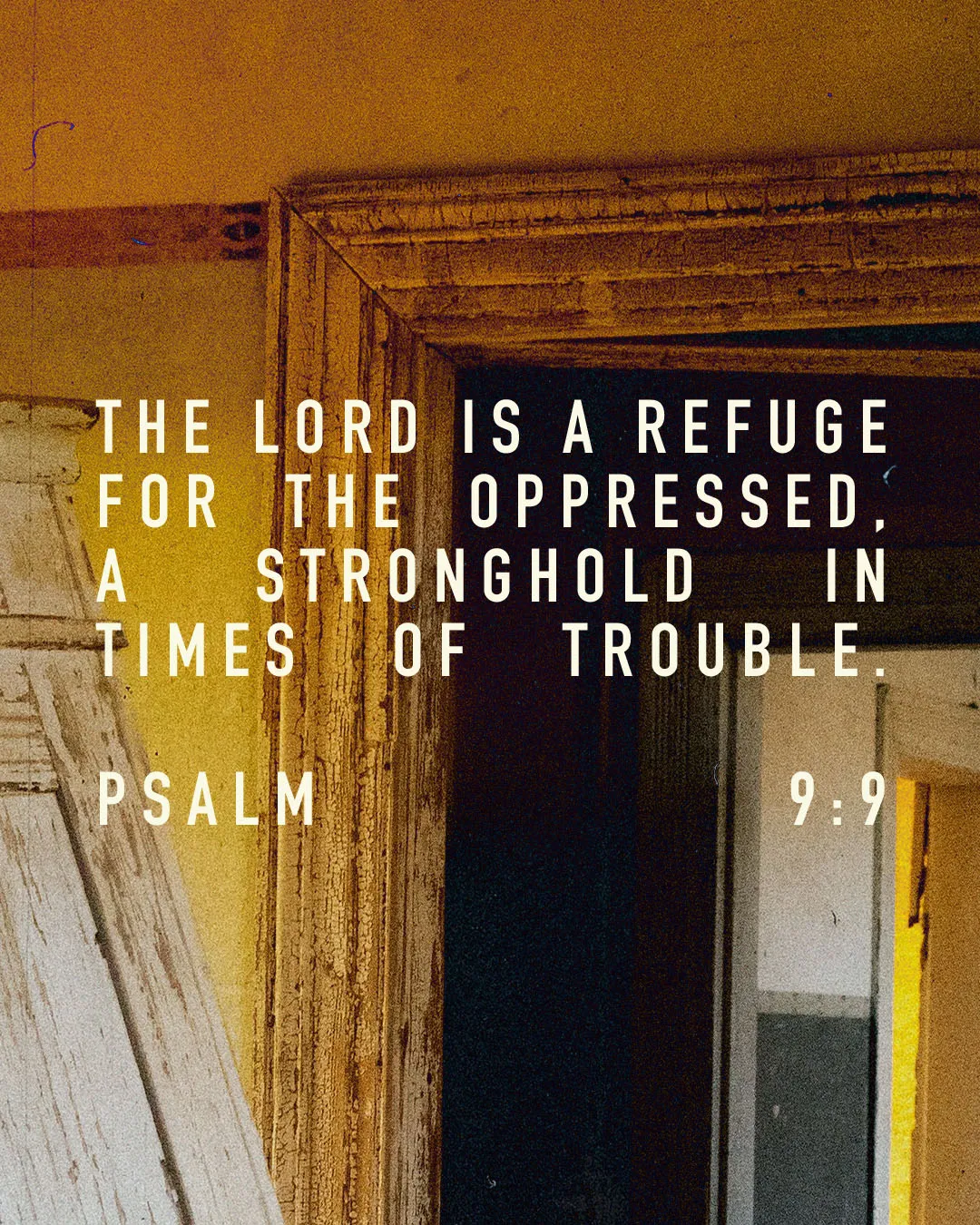 Grunge style social media template with weathered wooden building and open doorway background featuring Psalm 9:9 about God being a refuge for the oppressed in bold white typography