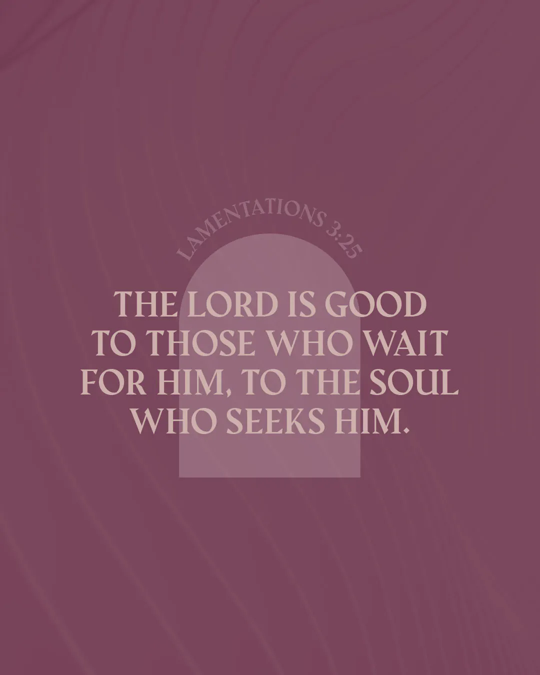 Professional design social media template with purple gradient background and geometric arch element featuring Lamentations 3:25 Bible verse about God's goodness to those who wait in cream colored typography