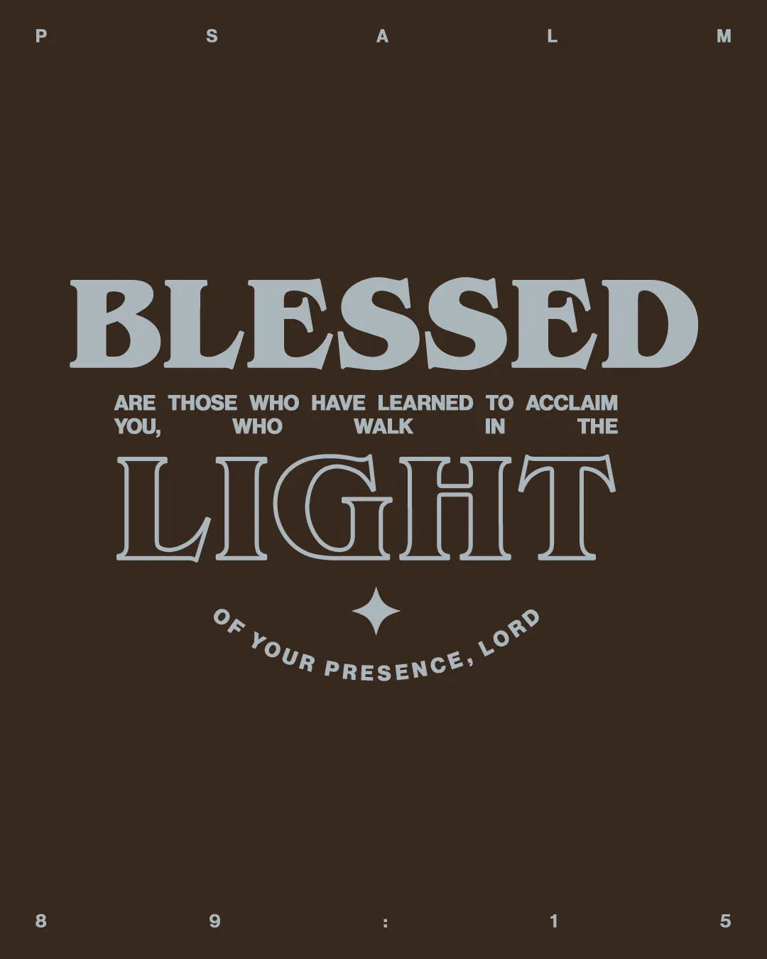 Church social media template featuring Psalm 89:15 "Blessed are those who walk in the light of your presence Lord" in blue typography on brown background for Christian social media posts