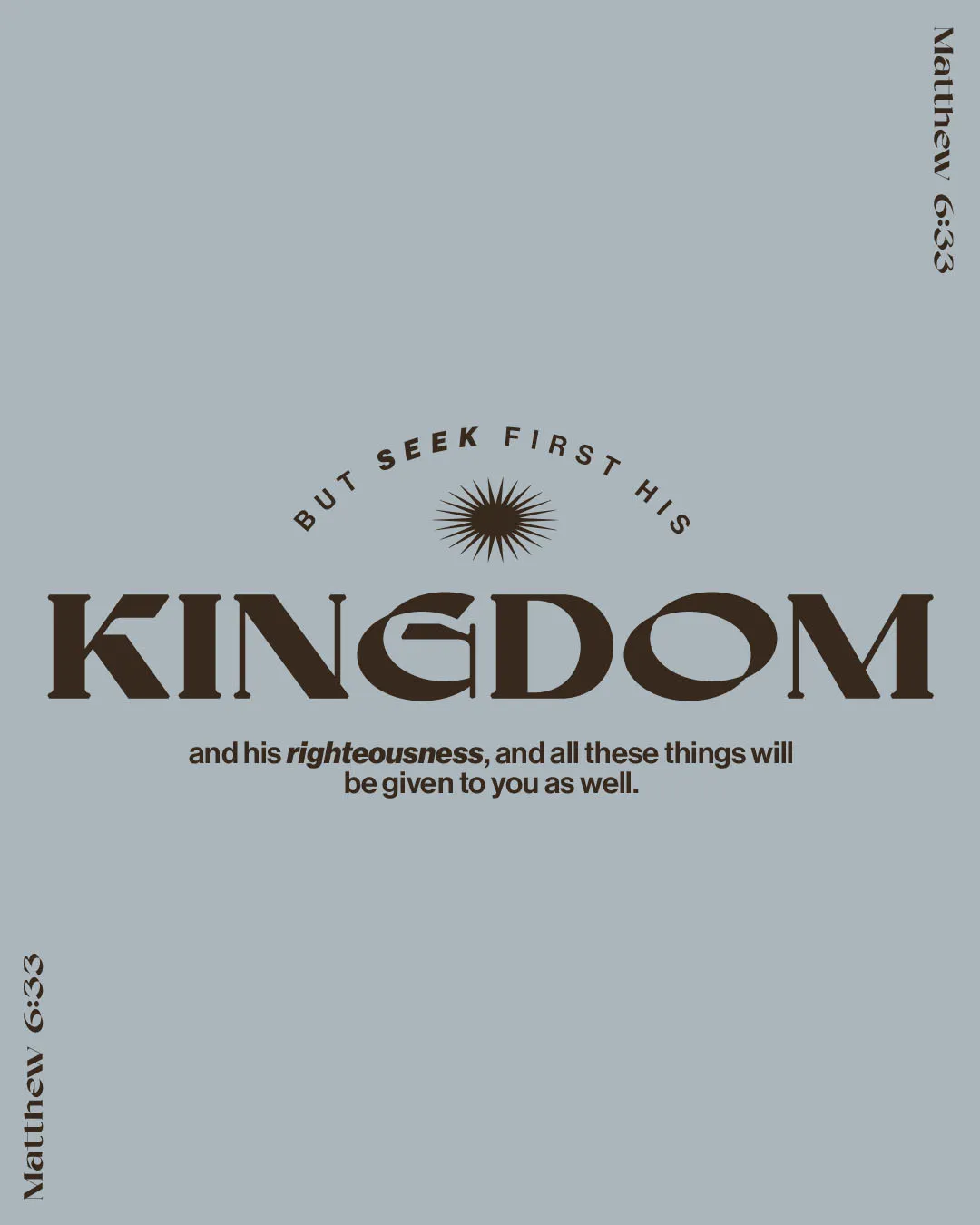 Church social media template featuring Matthew 6:33 "But seek first His Kingdom" in brown typography on gray background with sunburst design element for Christian social media posts