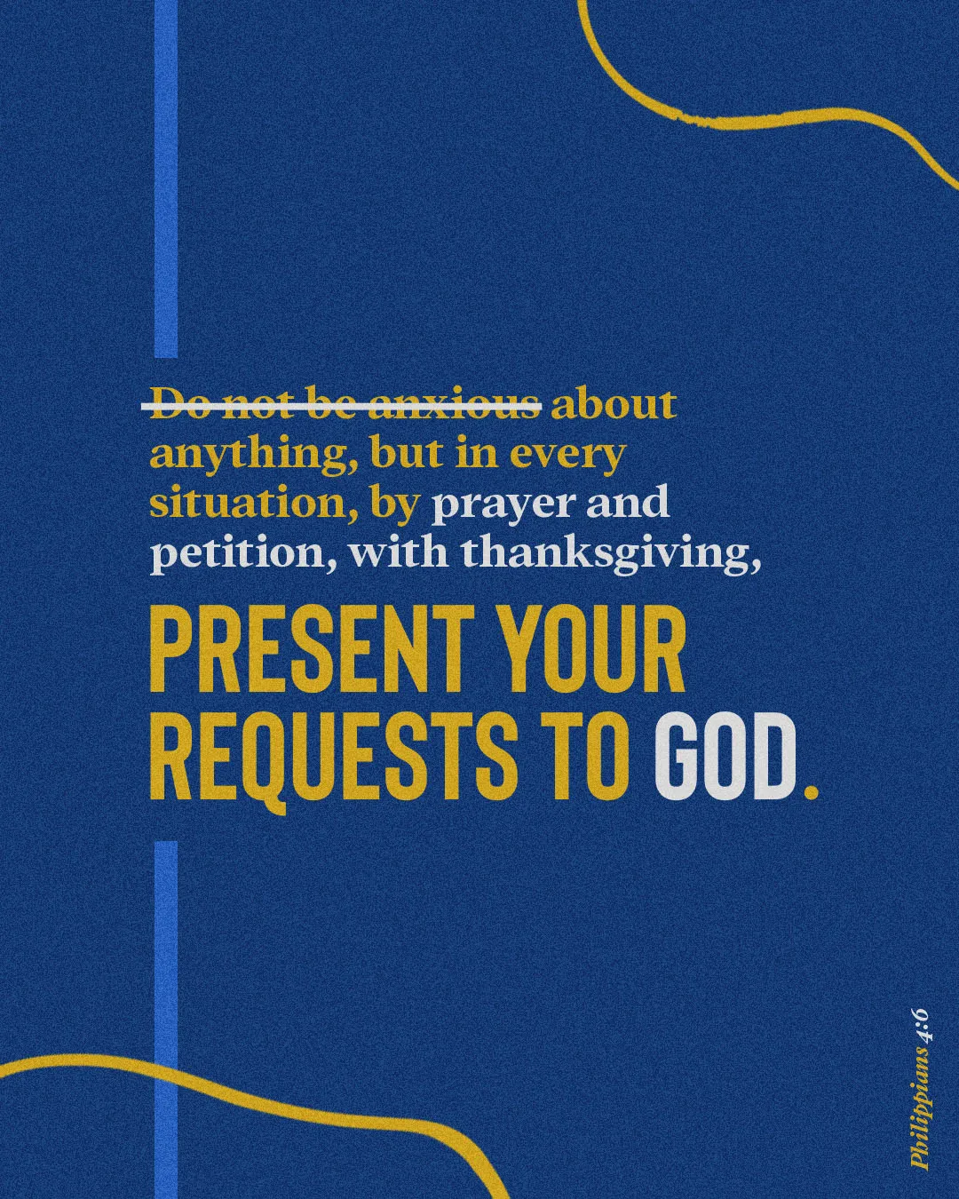 Blue church social media template featuring Philippians 4:6 about not being anxious but presenting requests to God through prayer with yellow typography and geometric accents
