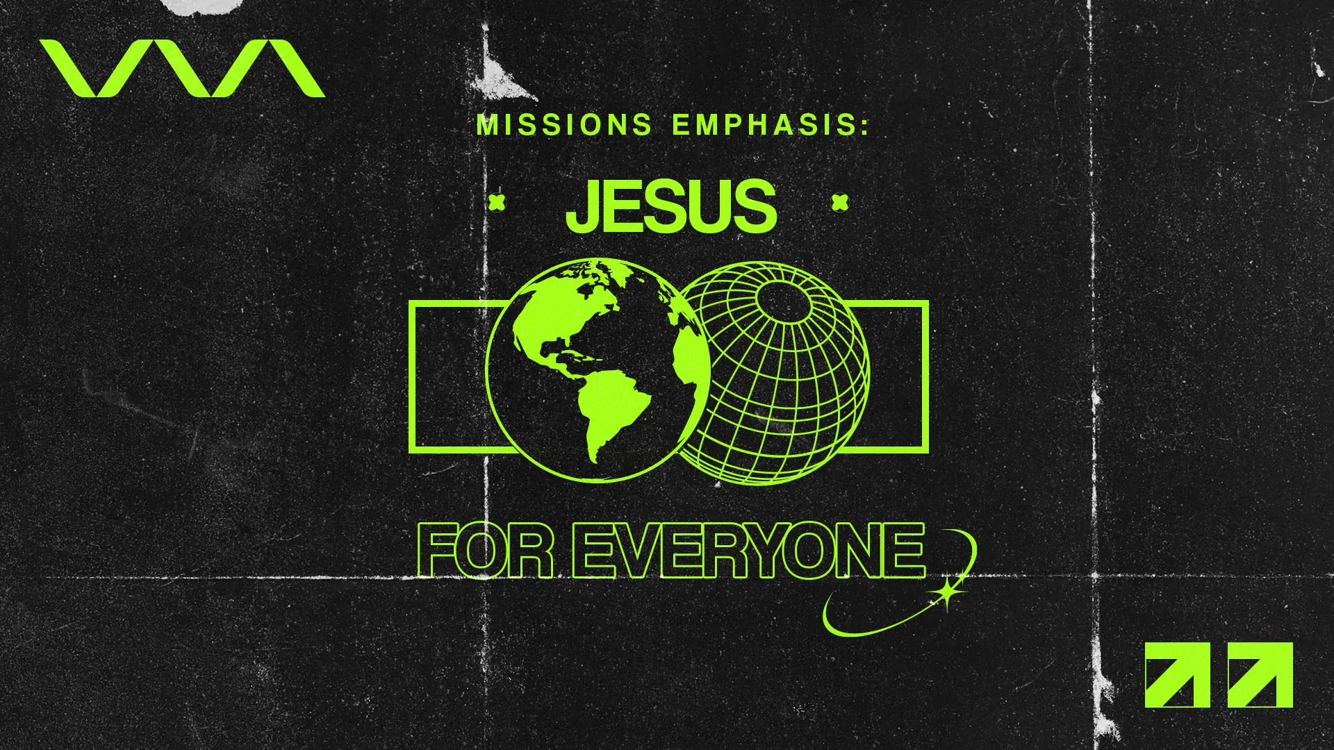 Neon green "Jesus For Everyone" text with globe illustrations on black distressed background for church missions emphasis