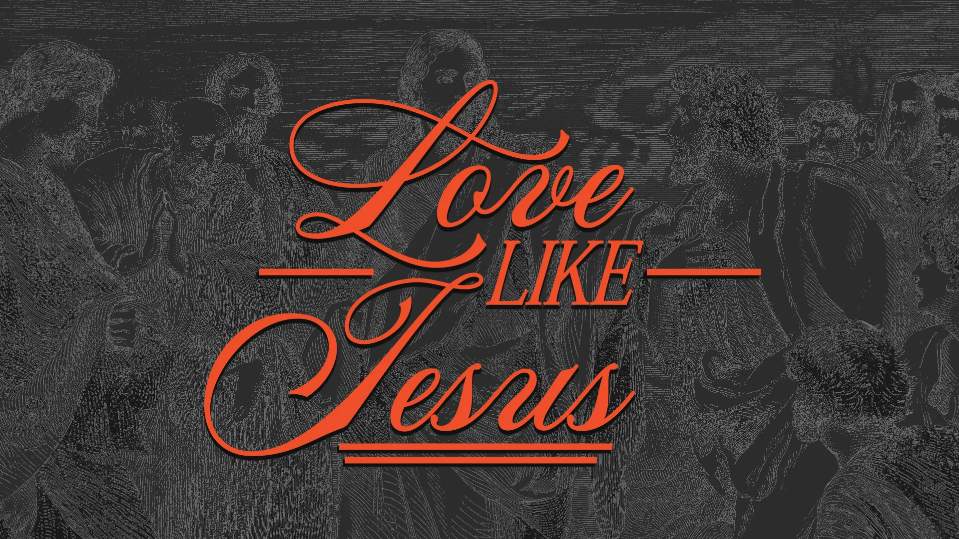 "Bold text reads 'Love Like Jesus' over a sketched background of biblical figures, emphasizing faith and community."