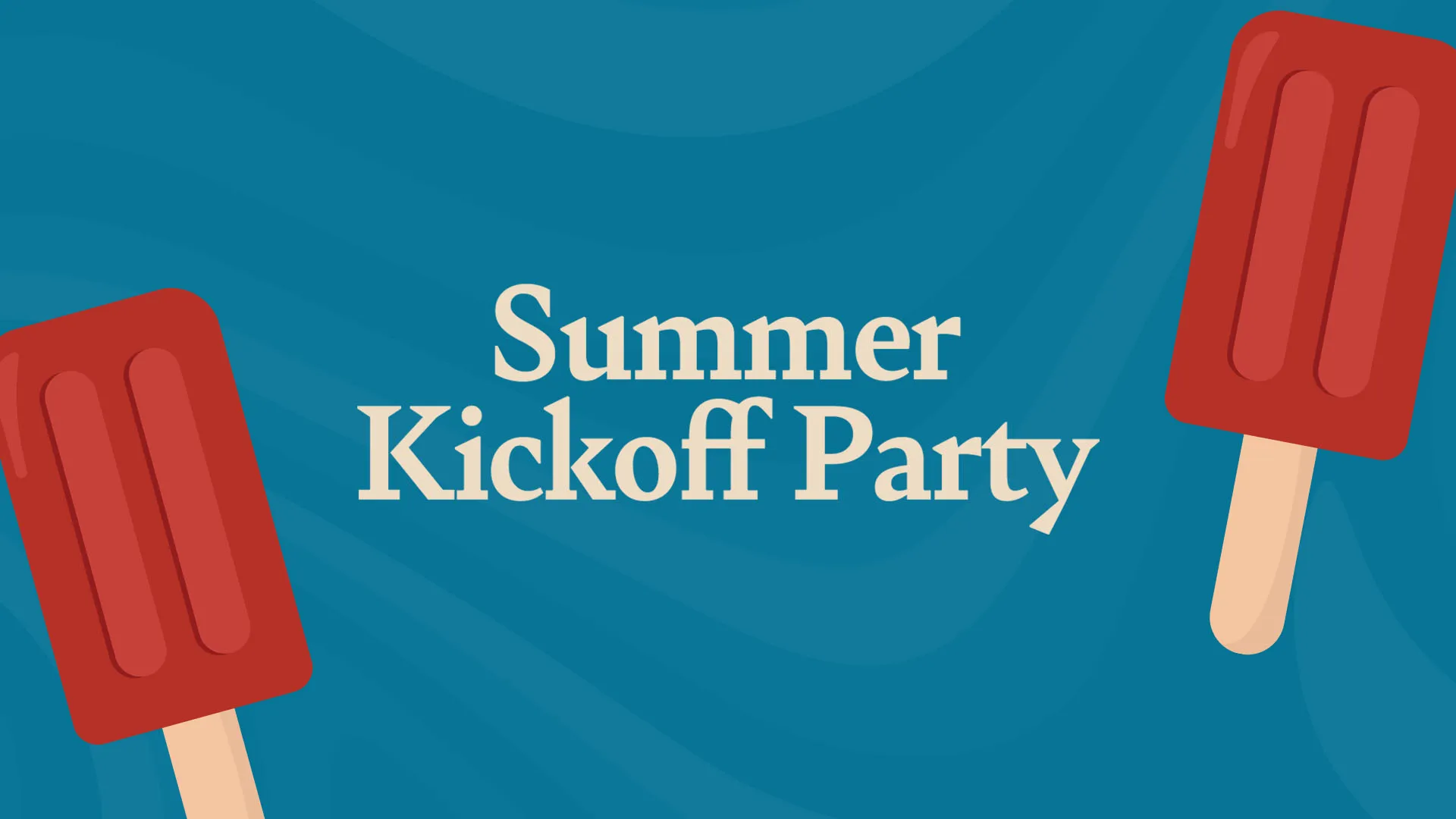 Cream "Summer Kickoff Party" text with red popsicle illustrations on teal blue background for church summer event