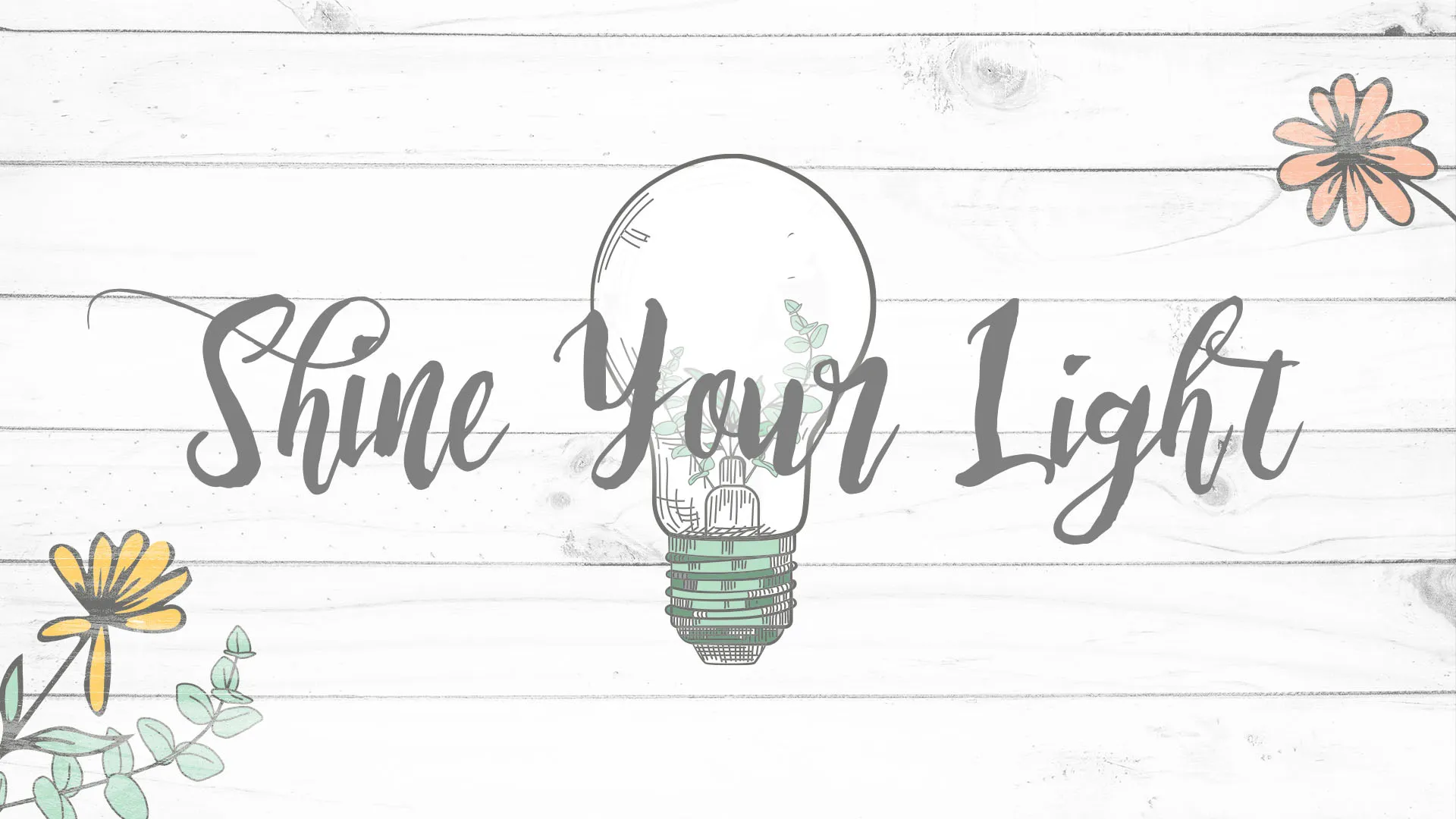 Hand-lettered "Shine Your Light" text with lightbulb illustration and floral elements on white wooden background for church ministry