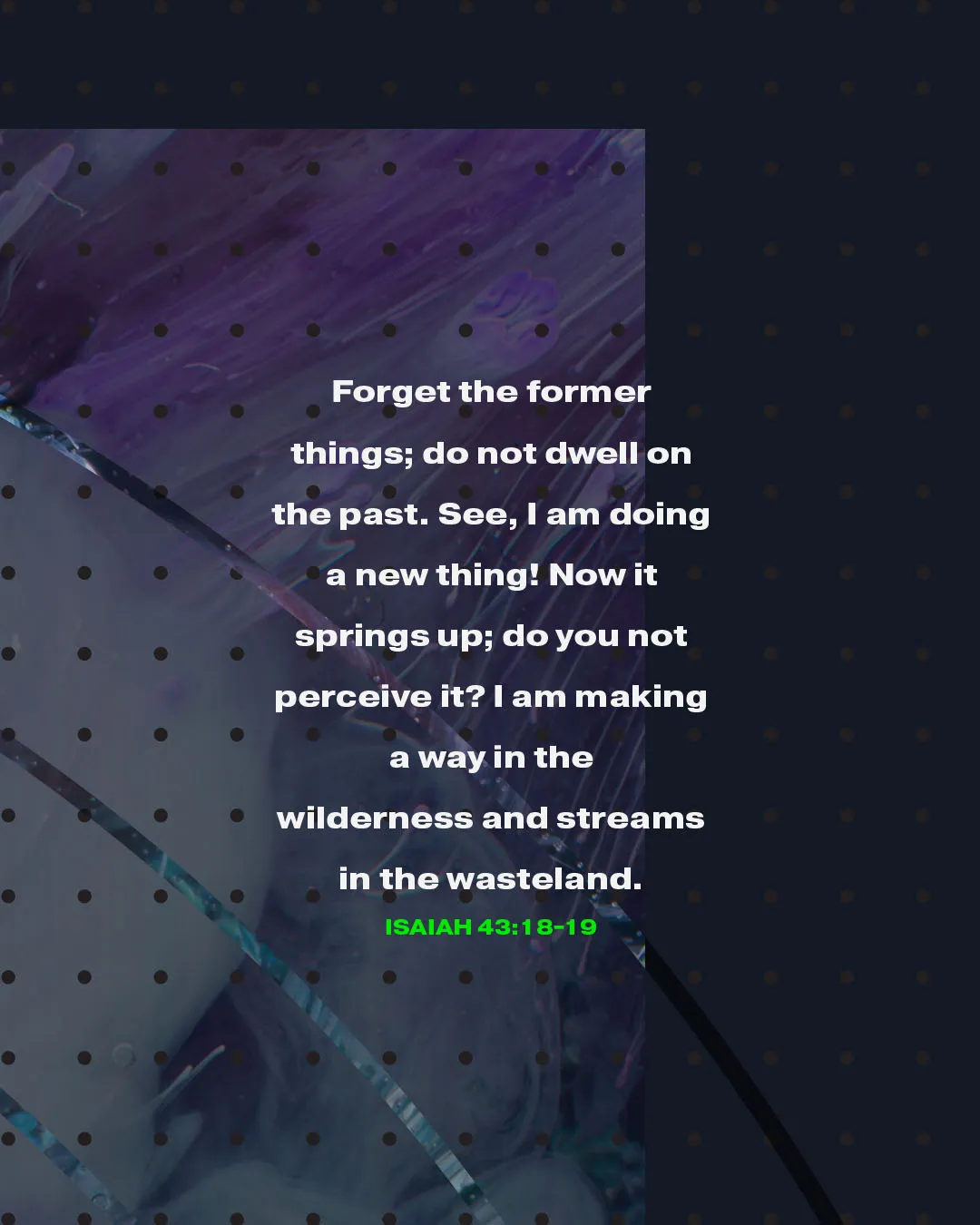Contemporary church media featuring Isaiah 43:18-19 about forgetting the past and embracing God's new work, displayed with bold typography on a modern purple and blue geometric background.