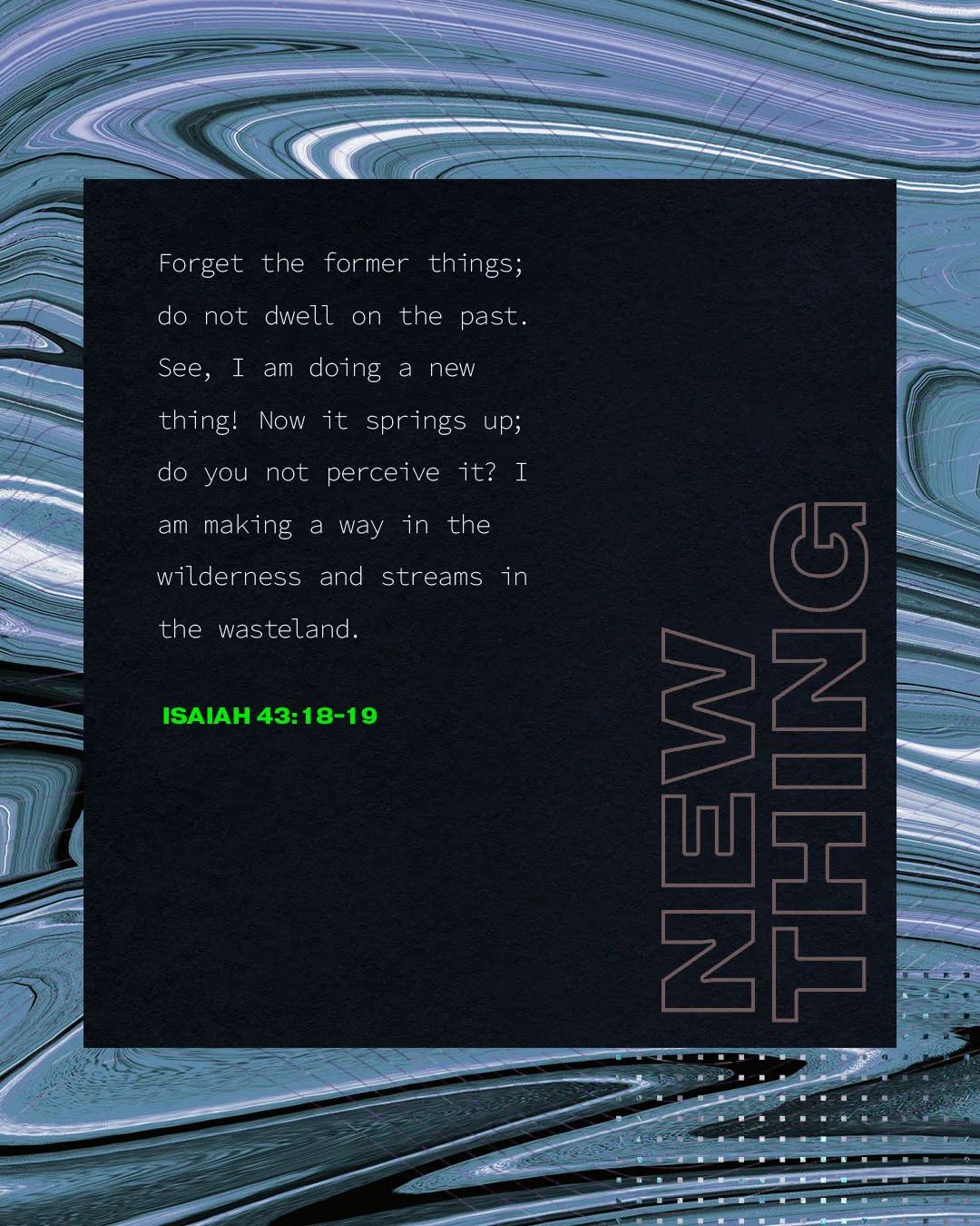 Modern church media graphic featuring Isaiah 43:18-19 about God making a new thing, displayed on a black background with flowing blue and purple marble textures.