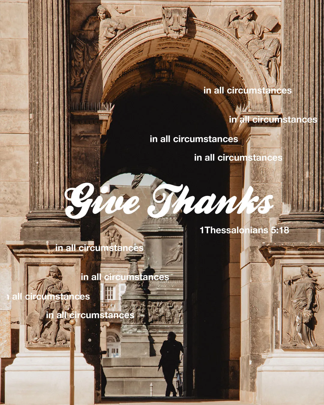 Inspirational "Give Thanks in all circumstances" church media featuring 1 Thessalonians 5:18 on a beautiful architectural archway background in warm sepia tones.