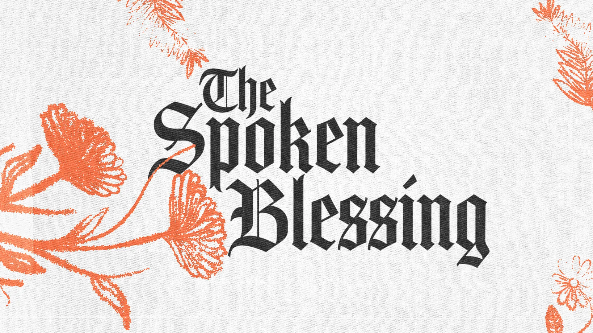 "The Spoken Blessing" sermon series church media graphic with black gothic typography and coral floral illustrations on cream background