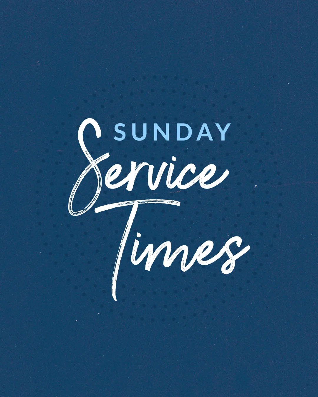 Minimalist church media graphic with "Sunday Service Times" in elegant white typography against a textured deep blue background.