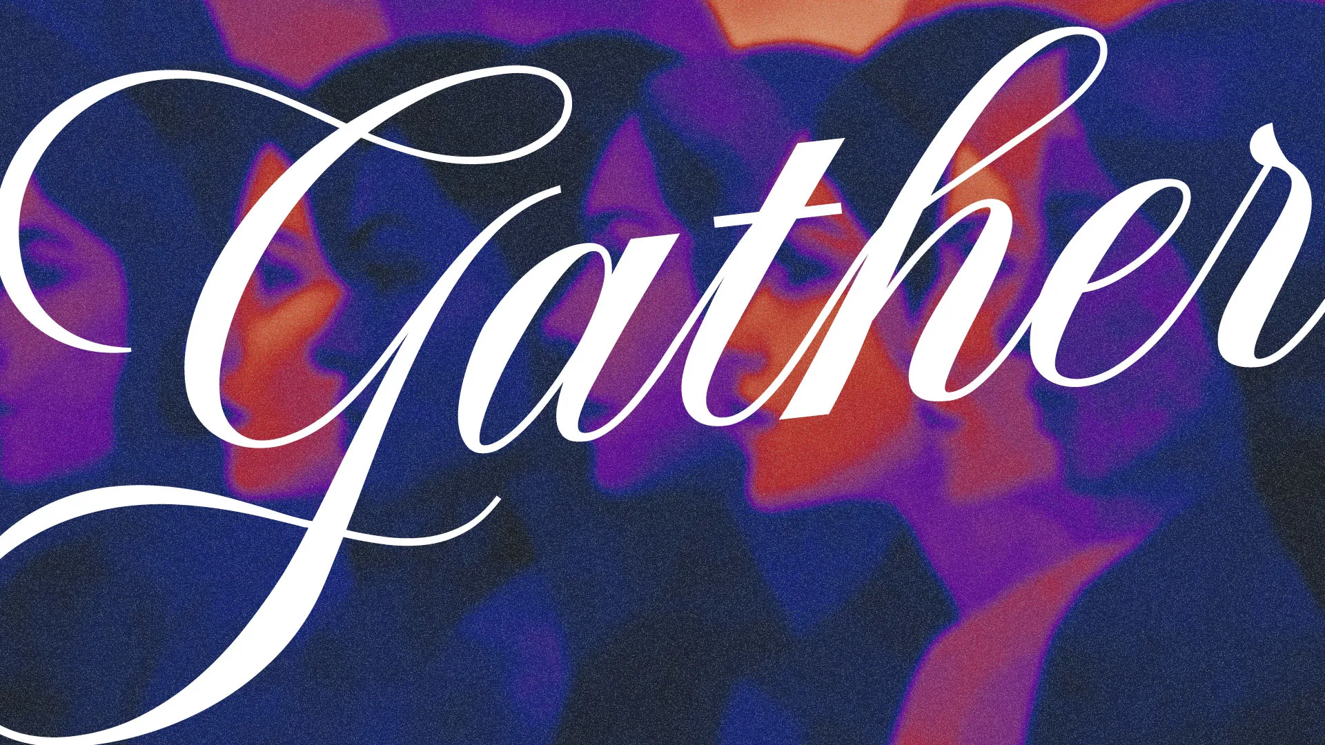 Gather