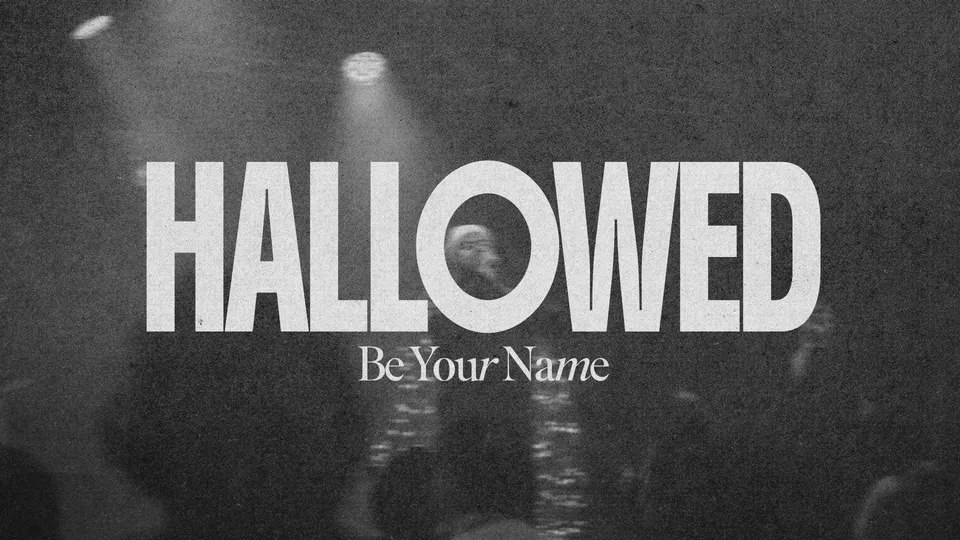 Hallowed Be Your Name