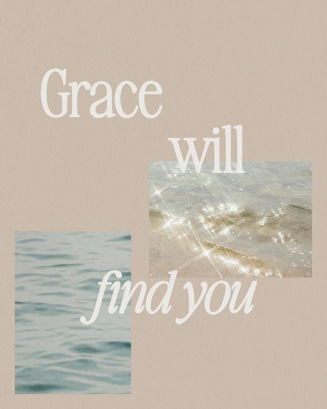 "Grace will find you" over serene water imagery, symbolizing faith, hope, and divine presence in community.