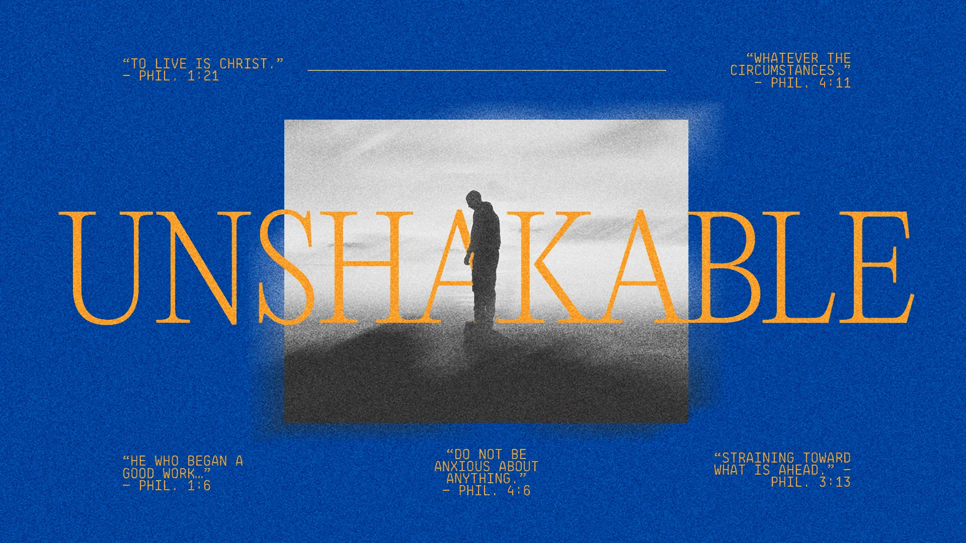 Silhouette of a person standing in prayer, surrounded by uplifting scripture and the word "UNSHAKABLE" in bold orange.
