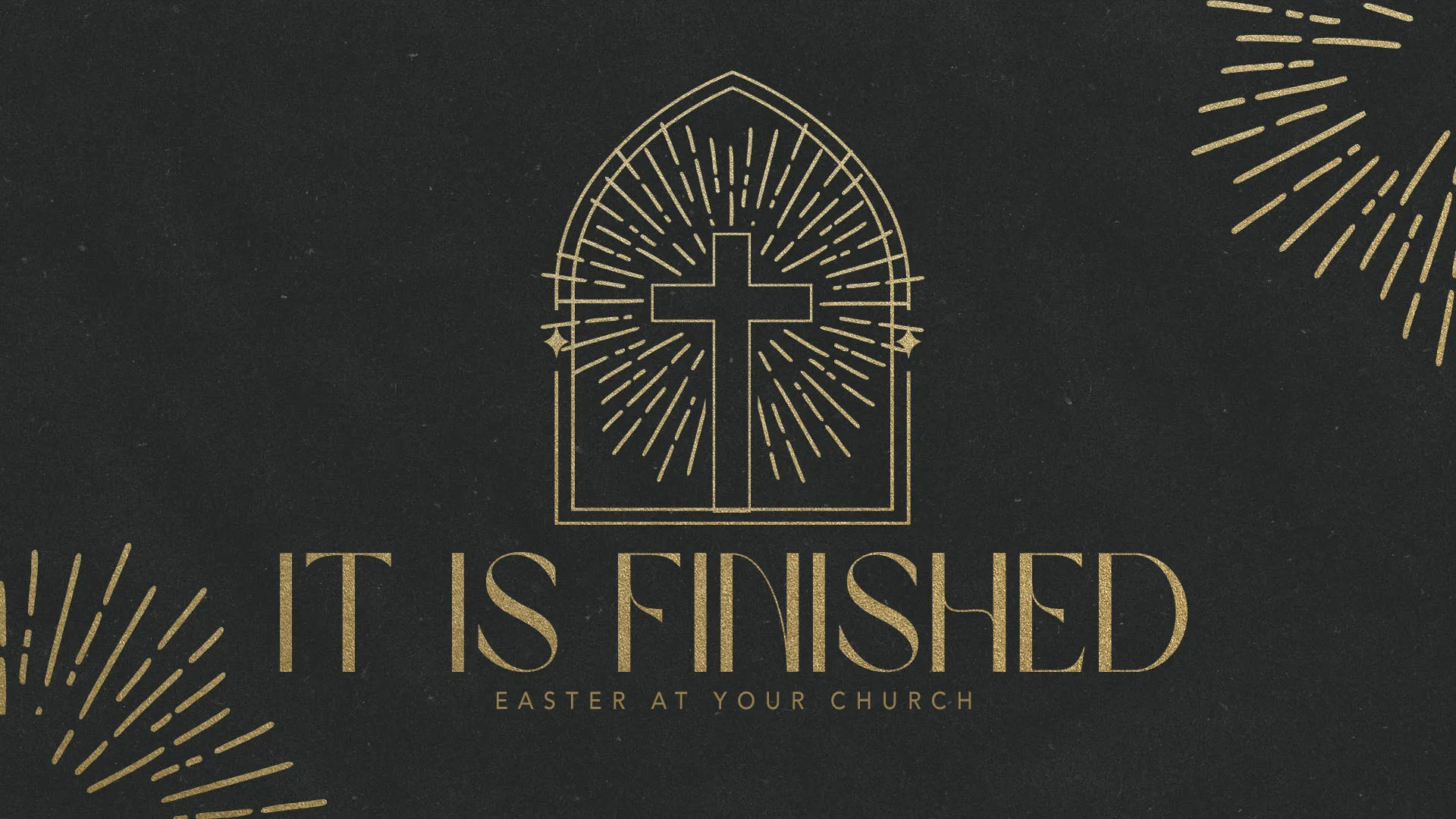 It Is Finished | Easter At Your Church