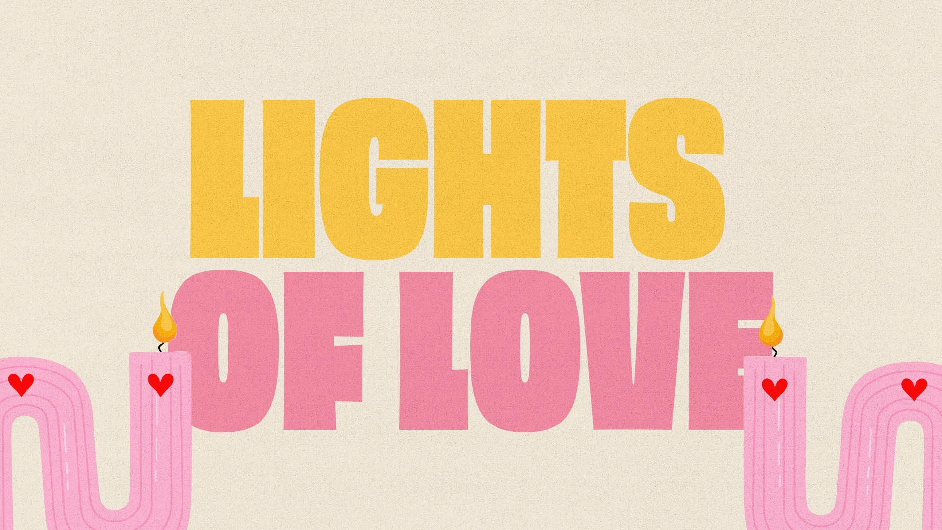 Church media graphic displaying "Lights of Love" in bold yellow and pink typography with decorative pink candles adorned with red hearts