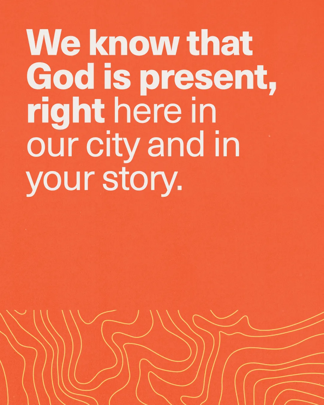God's presence is here in our city and in your story, inviting community and faith in every moment.