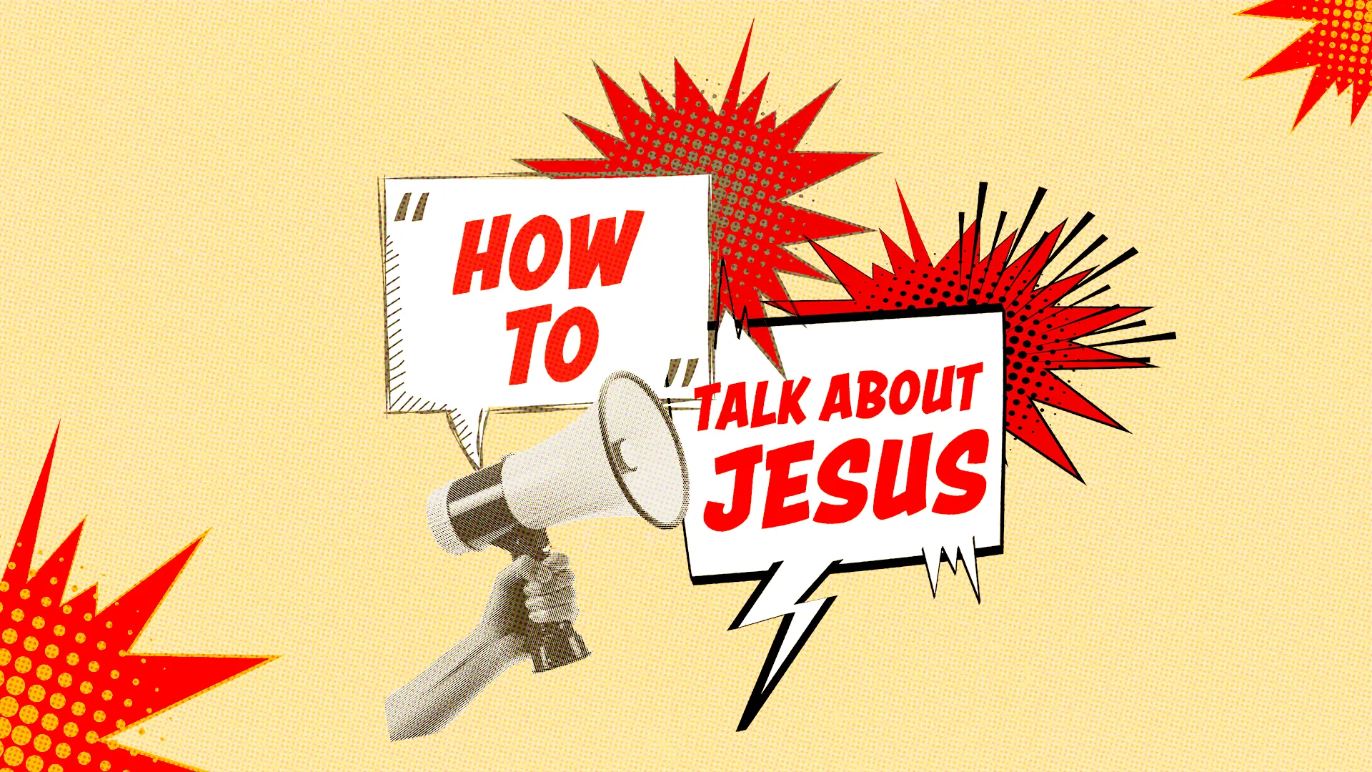 Bold text emphasizes "How to Talk About Jesus," with a megaphone symbolizing sharing faith and community engagement.