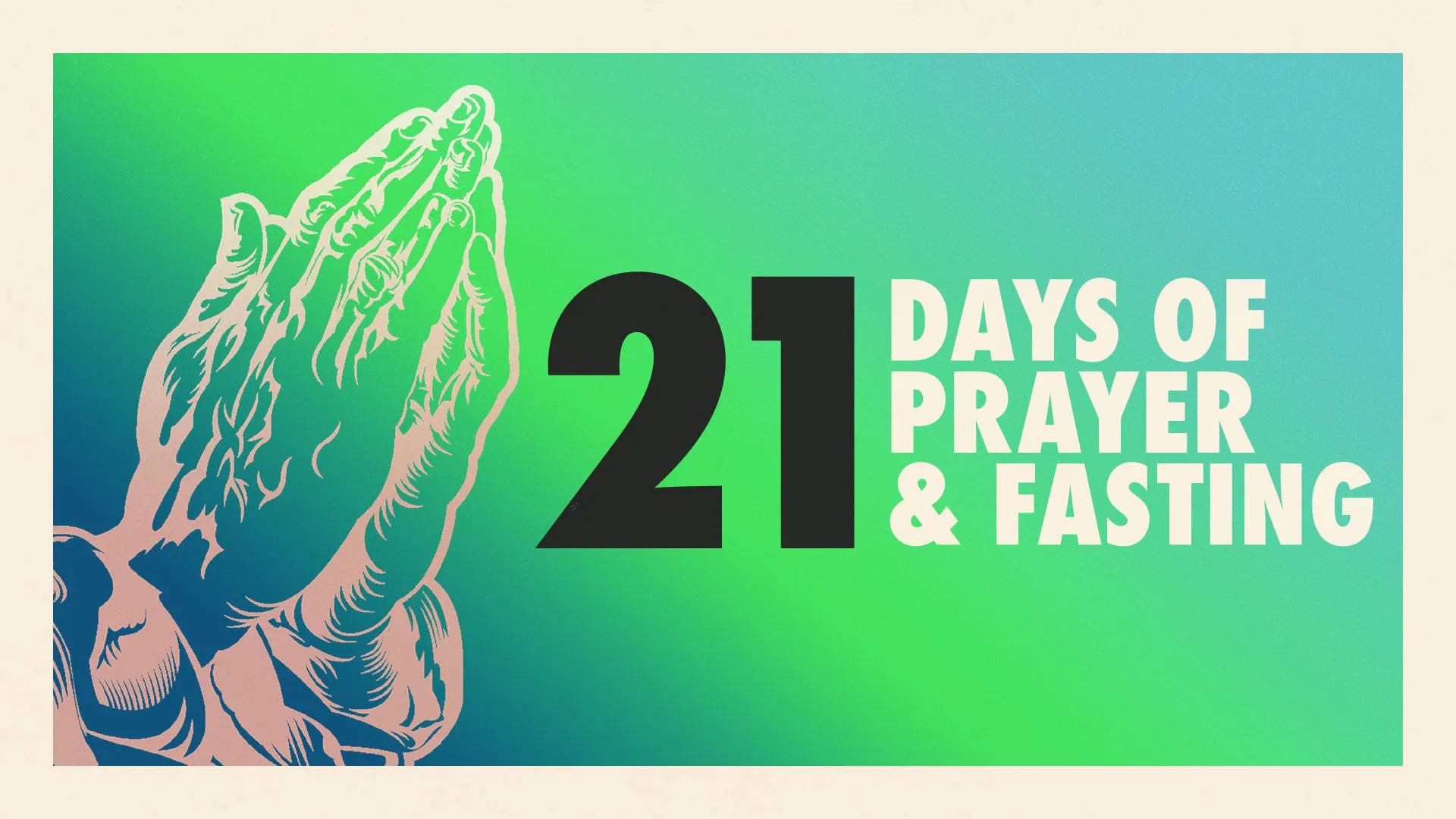 21 Days Of Prayer & Fasting