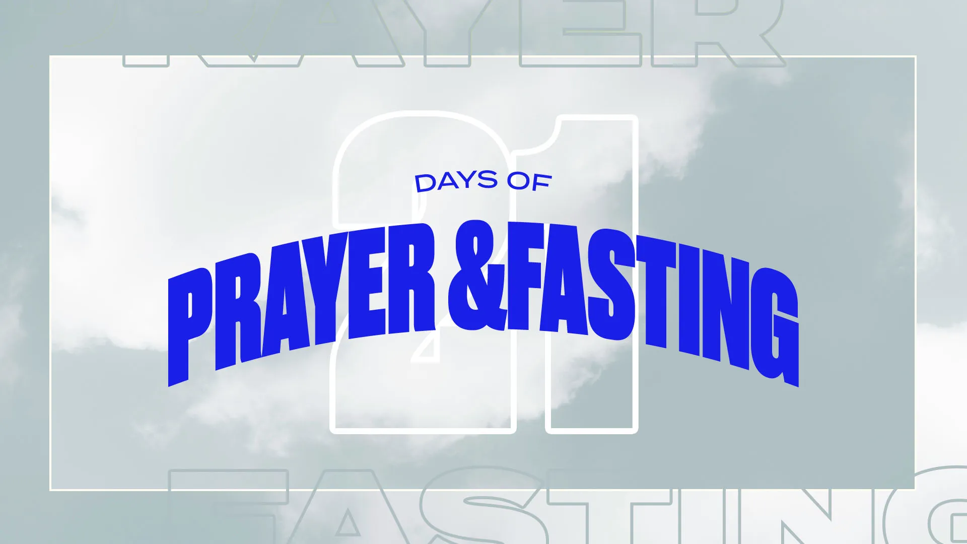21 Days Of Prayer And Fasting