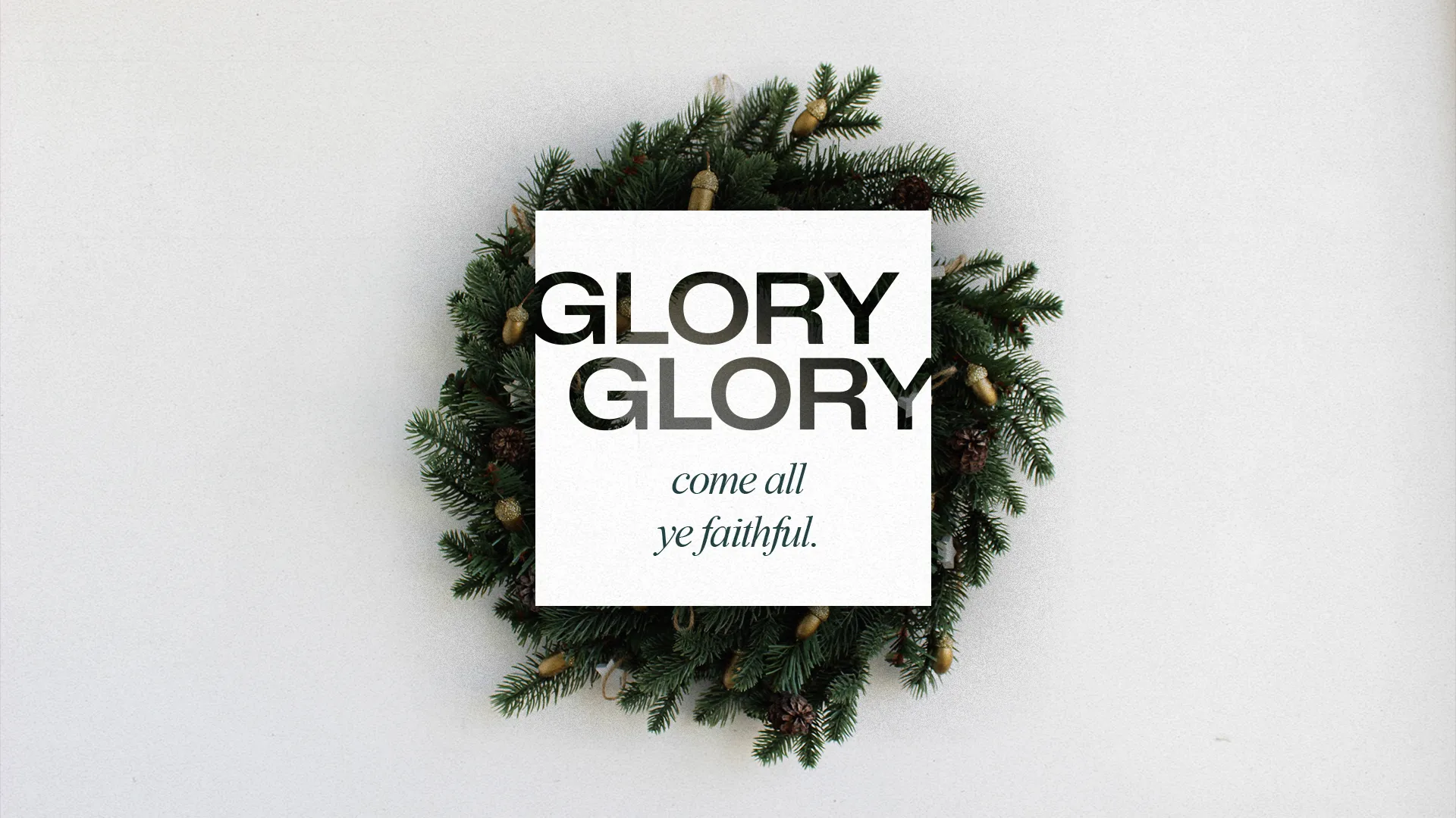 Modern Christmas church media design featuring 'Glory Glory' text centered in white square surrounded by pine wreath with golden ornaments