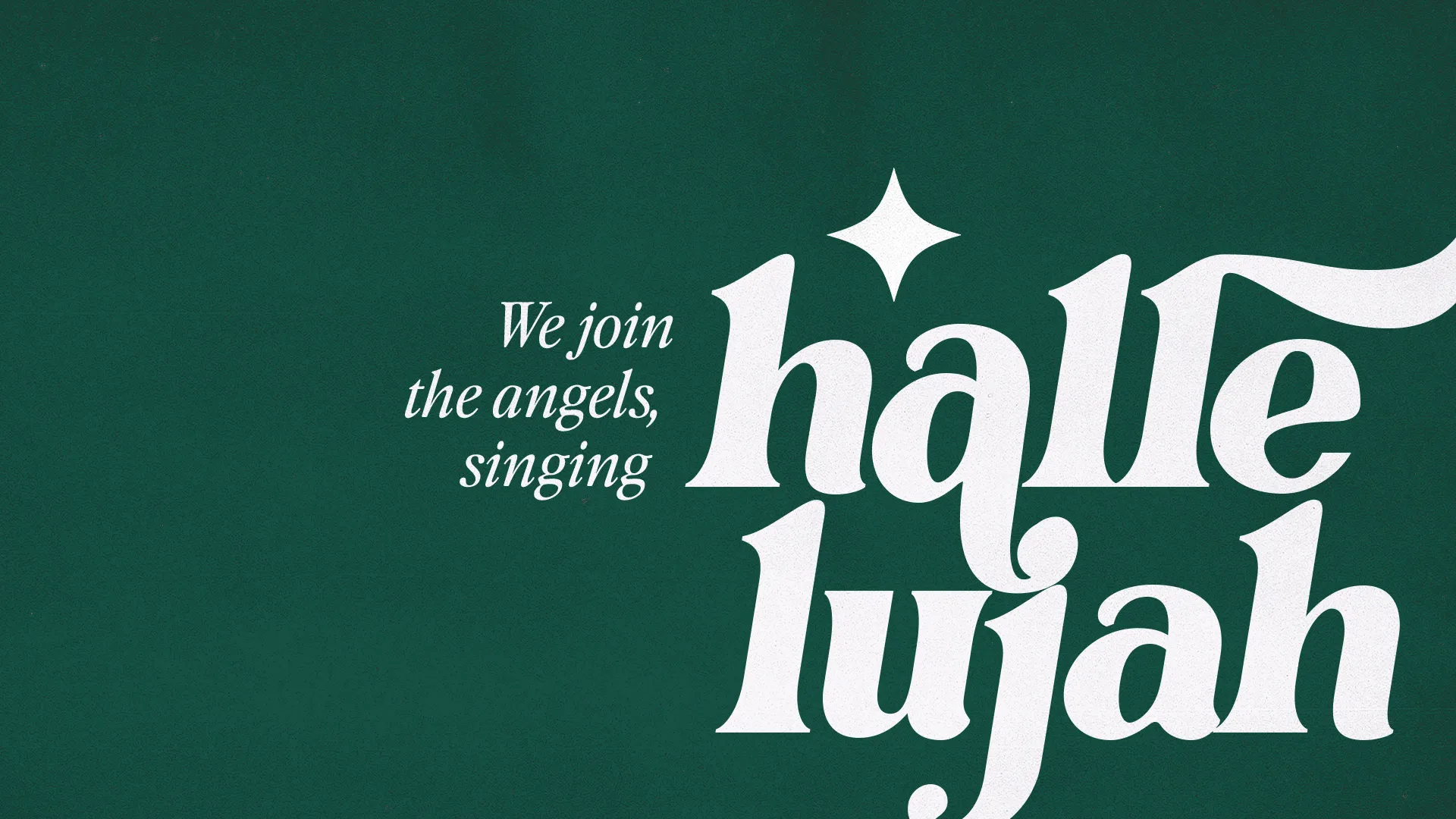 Clean typographic church media design featuring 'hallelujah' in white text on deep green background with 'We join the angels, singing' tagline