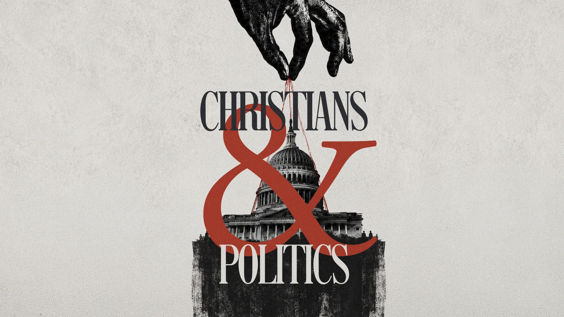 A hand pulls strings attached to the Capitol, highlighting the intersection of faith and politics for Christians.