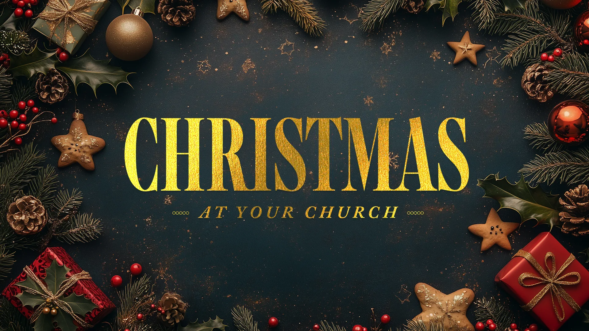 Christmas church announcement graphic with gold text surrounded by festive holiday decorations including pine cones, berries, ornaments, and wrapped gifts on a dark background