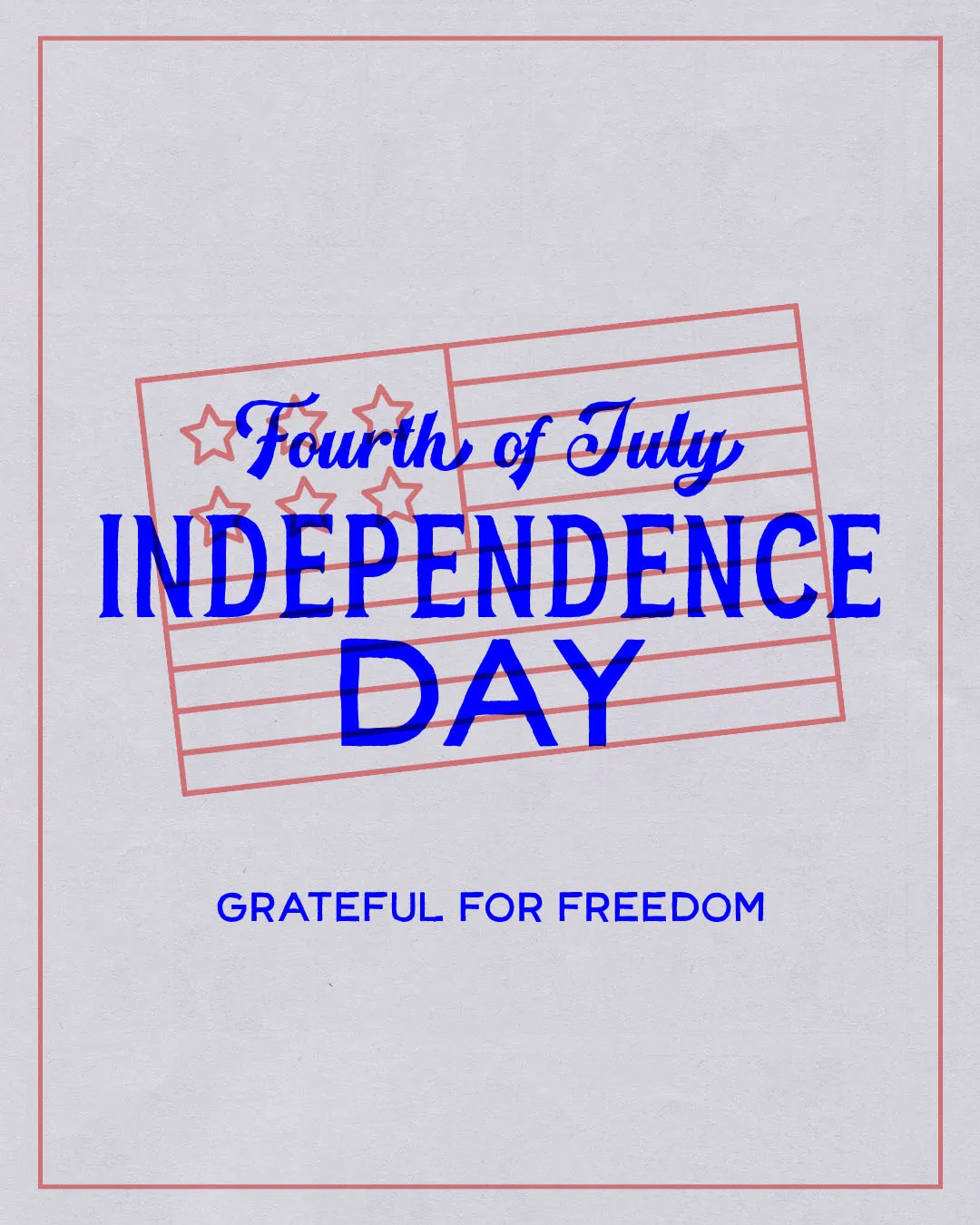 Minimalist Fourth of July church media featuring stylized flag design with blue text reading "Fourth of July INDEPENDENCE DAY" and "GRATEFUL FOR FREEDOM" on light gray background with red border accents.