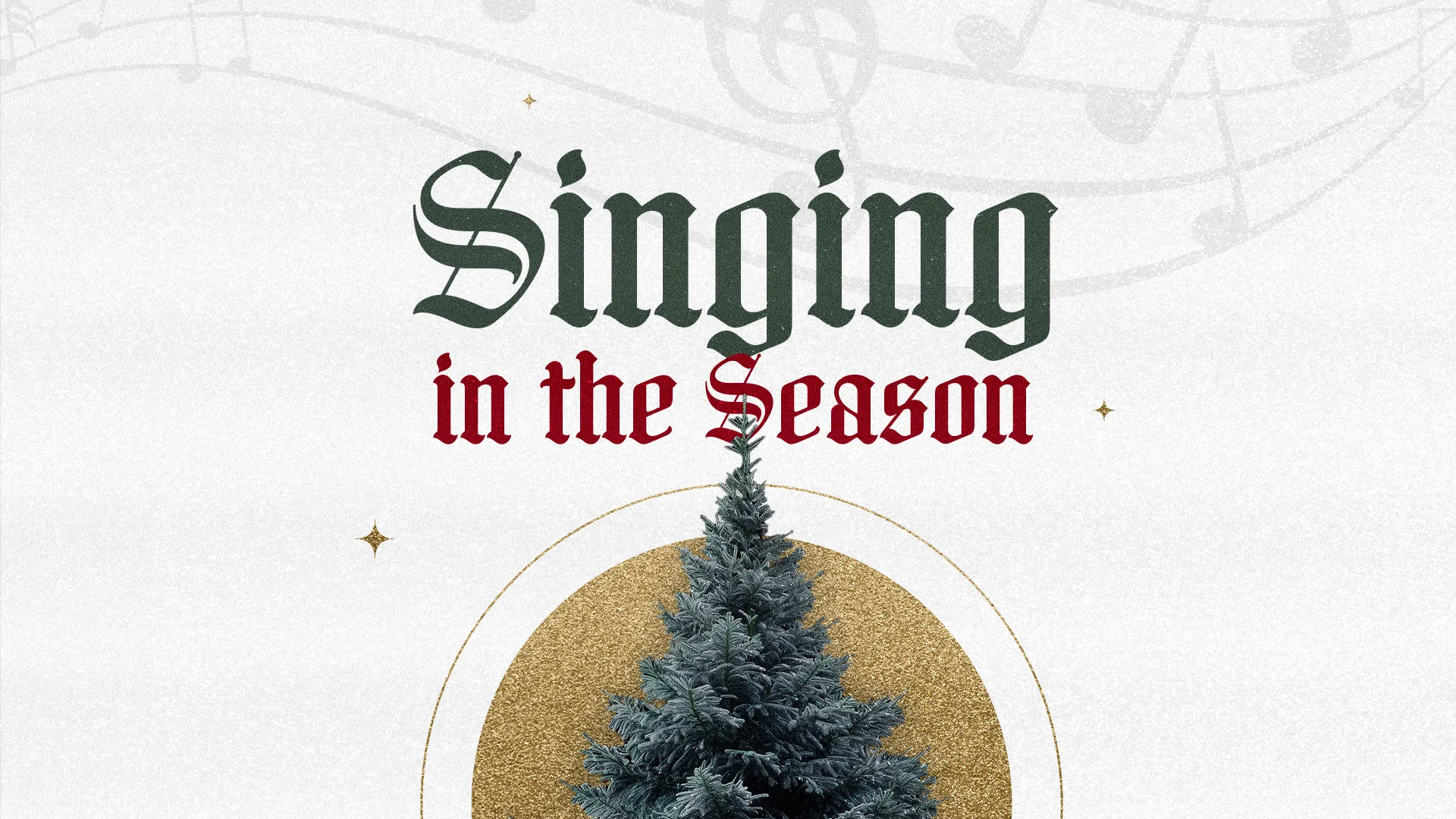 Christmas church media design with "Singing in the Season" in gothic typography above a detailed evergreen tree against a golden circle background with decorative stars