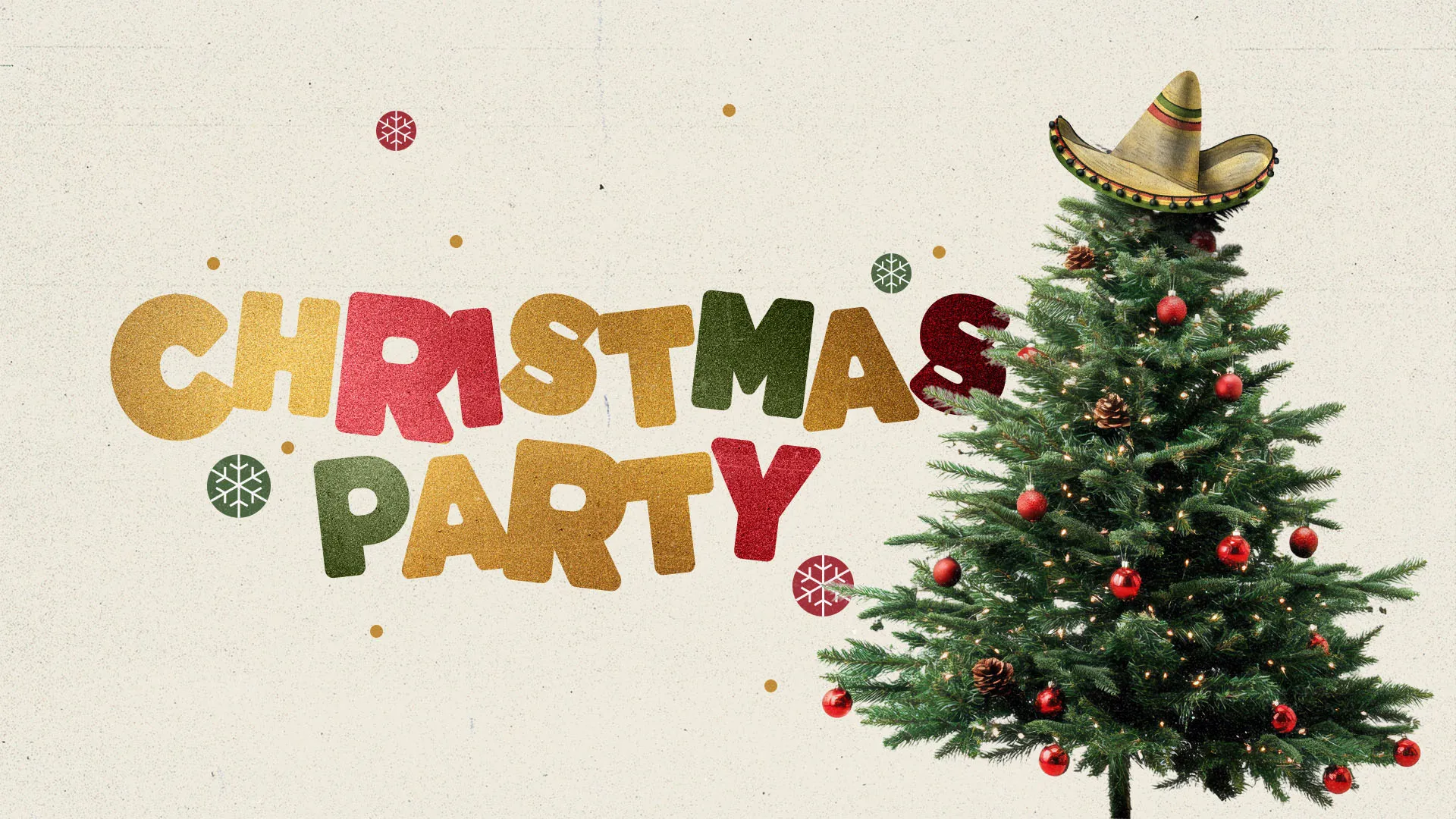 Christmas party announcement with multicolored text and decorated Christmas tree wearing sombrero, featuring red ornaments and pinecones on cream background with snowflake accents