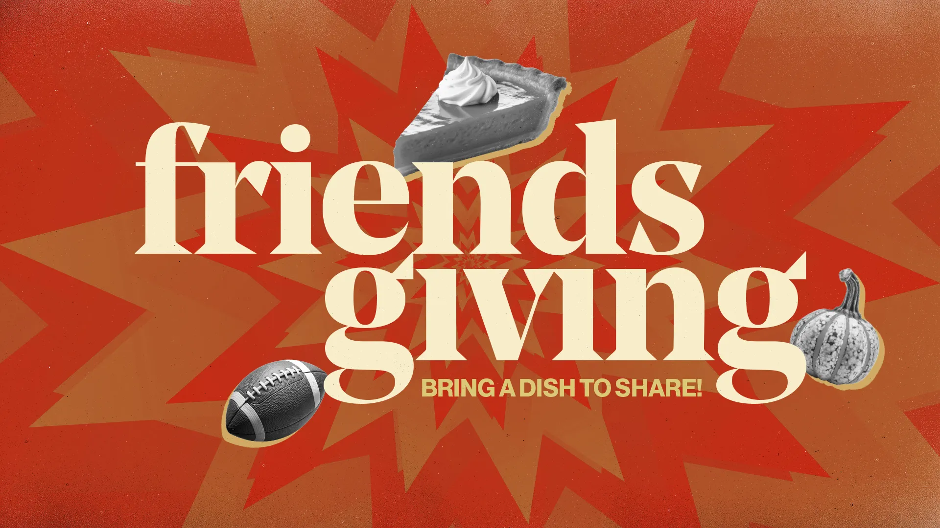 Modern church Friendsgiving announcement graphic featuring stylized typography, football and pumpkin imagery on red and orange burst background with text "Friends Giving - Bring a dish to share!"