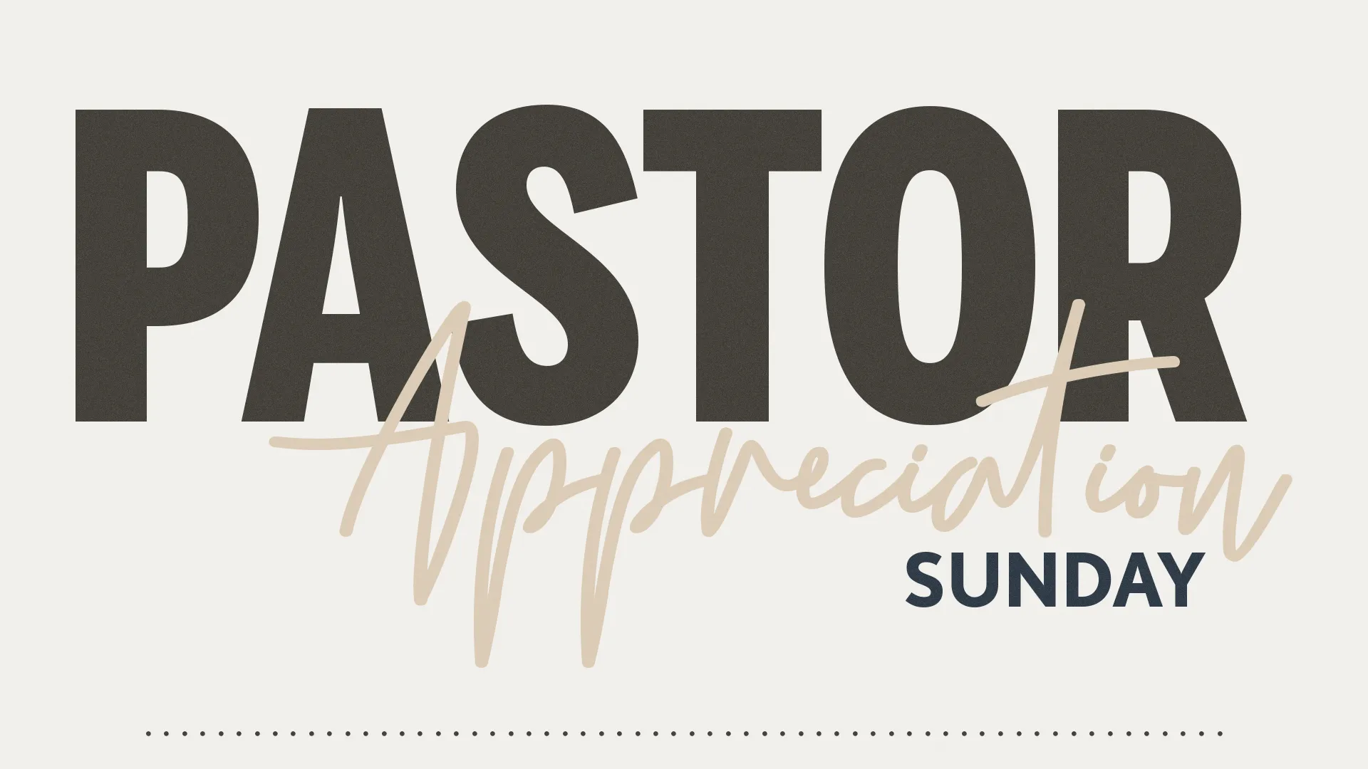 Minimalist church media graphic for Pastor Appreciation Sunday with bold text in dark gray and script font in cream