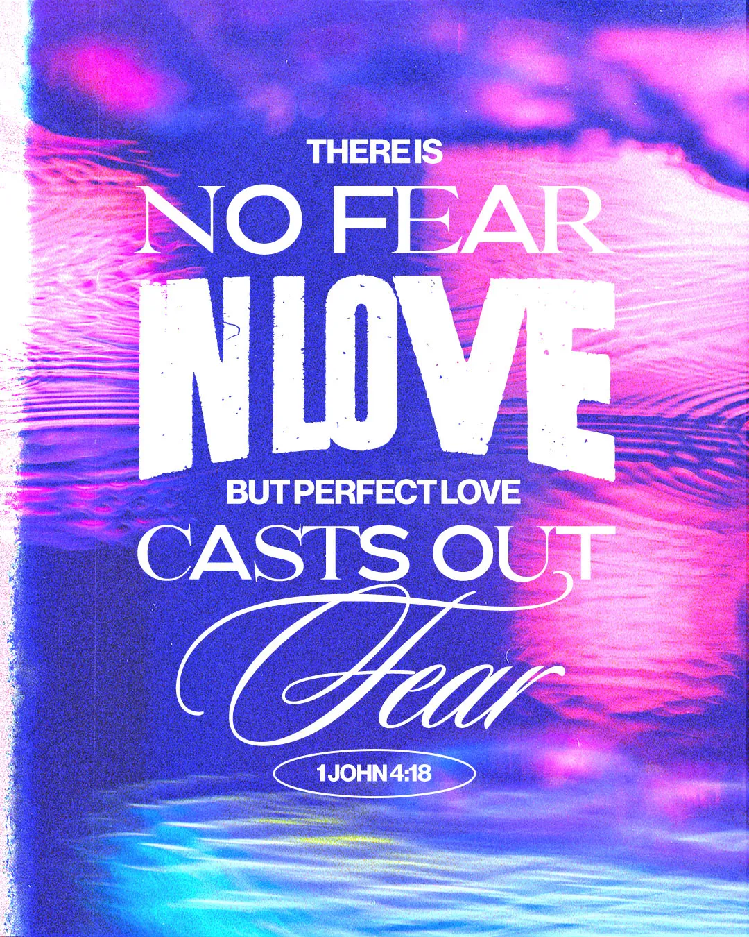 Grunge-style church media featuring 1 John 4:18 "There is NO FEAR in LOVE but perfect love CASTS OUT fear" with mixed typography styles on vibrant blue and pink textured background.