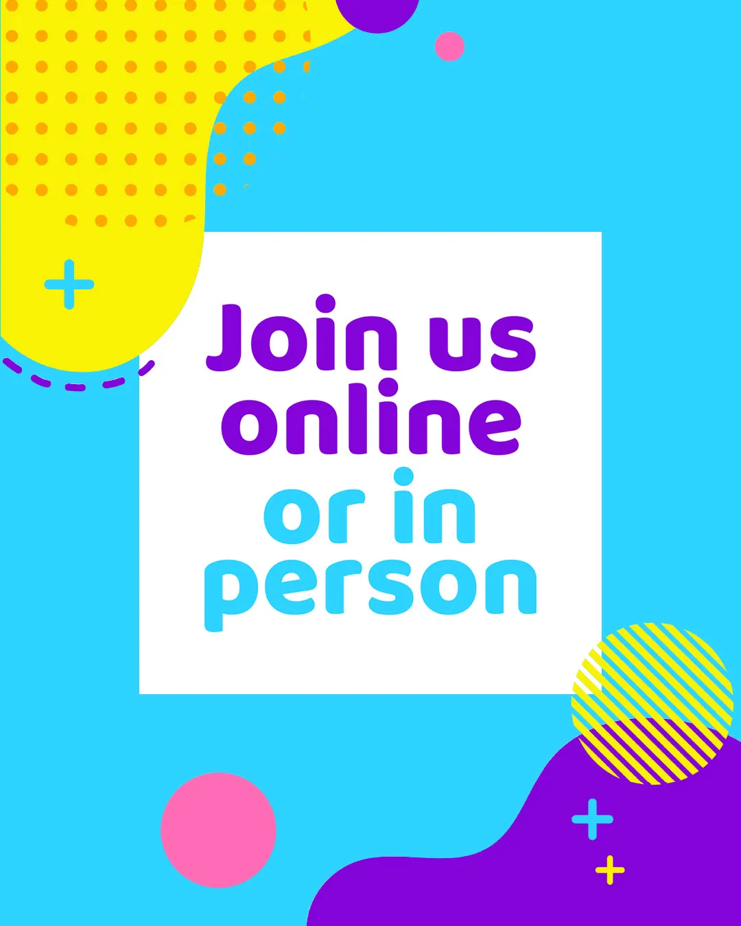 Colorful church media graphic with the text "Join us online or in person" in purple and blue typography on a white background, surrounded by playful geometric shapes in bright blue, yellow, purple, and pink.
