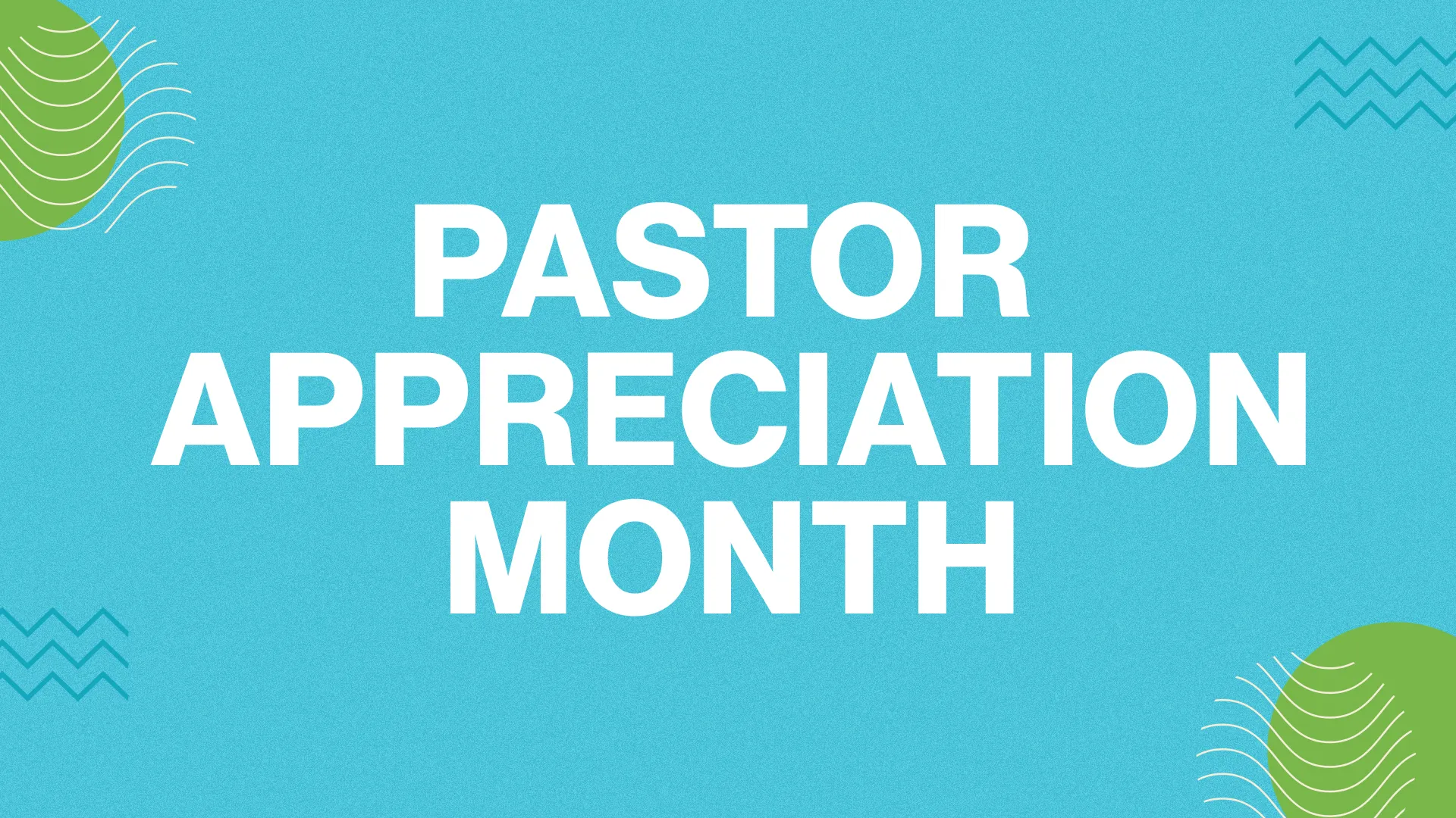 Bright blue background with "Pastor Appreciation Month" in large white text, accented by green curved lines in corners.