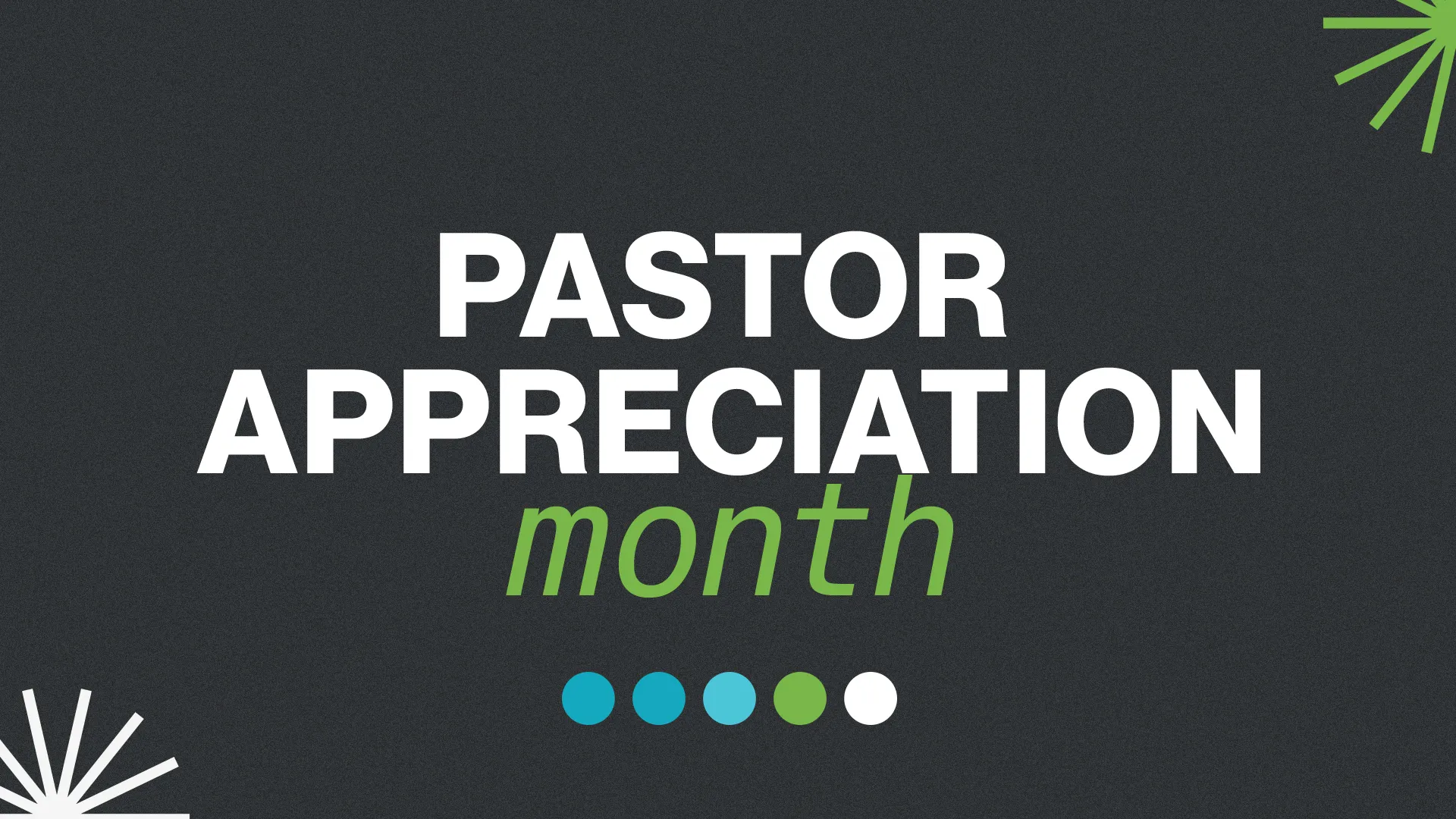 Dark background with "Pastor Appreciation Month" in white and green text, accented by green geometric elements and colored dots.