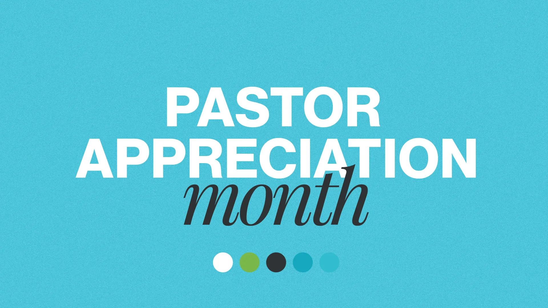 Teal background with "Pastor Appreciation Month" in white and cursive text, accompanied by colored dots at the bottom.