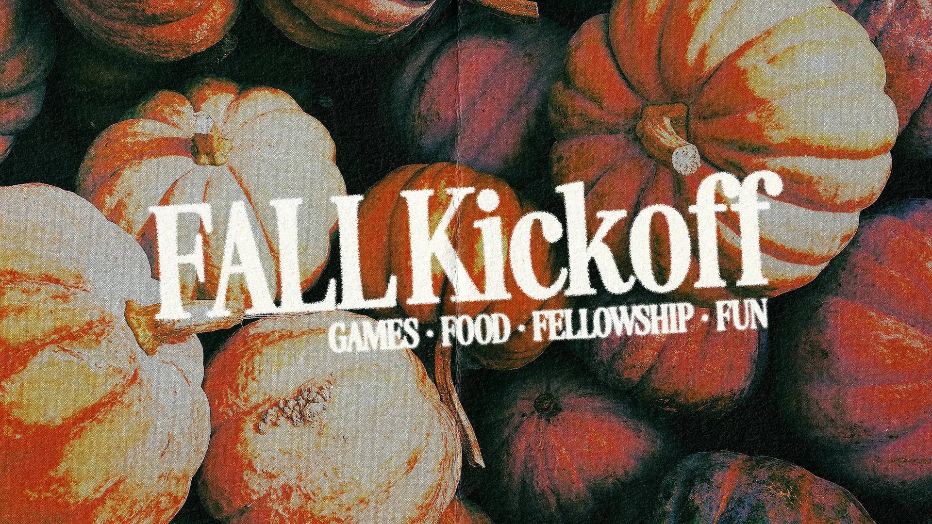 Fall Kickoff church event graphic with white text overlaid on rustic pumpkin background