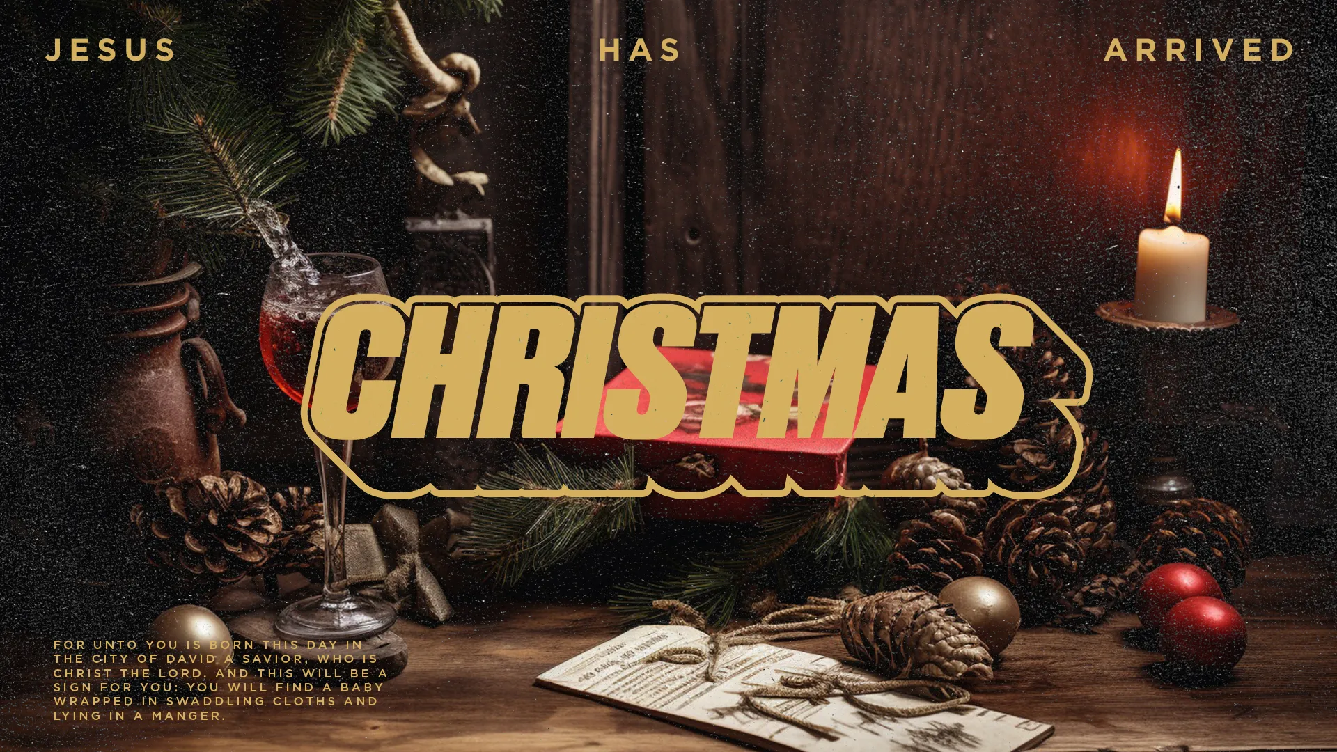 Christmas-themed church media graphic with text "Jesus Has Arrived" and "Christmas" over a festive scene with candle, pine branches, and open Bible.