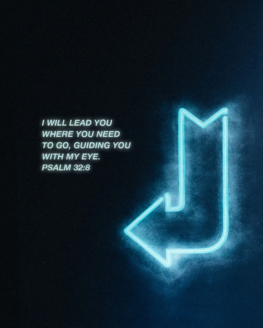 Experimental church media featuring glowing blue neon arrow with Psalm 32:8 about God's guidance and direction on dark background
