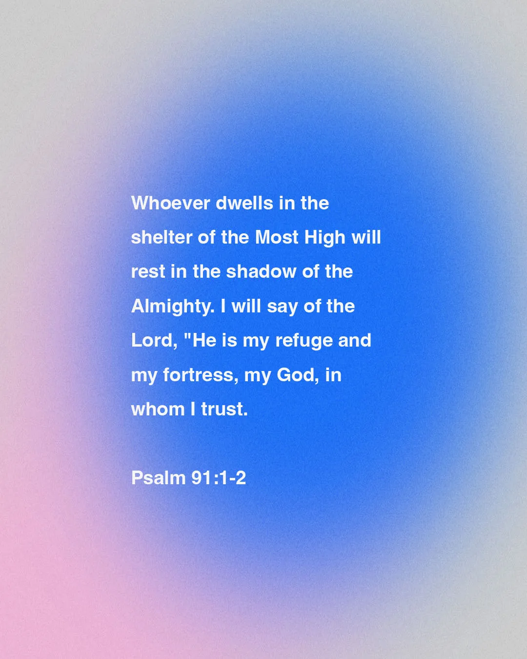 Minimal church media featuring Psalm 91:1-2 about dwelling in God's shelter with white text on soft blue gradient background