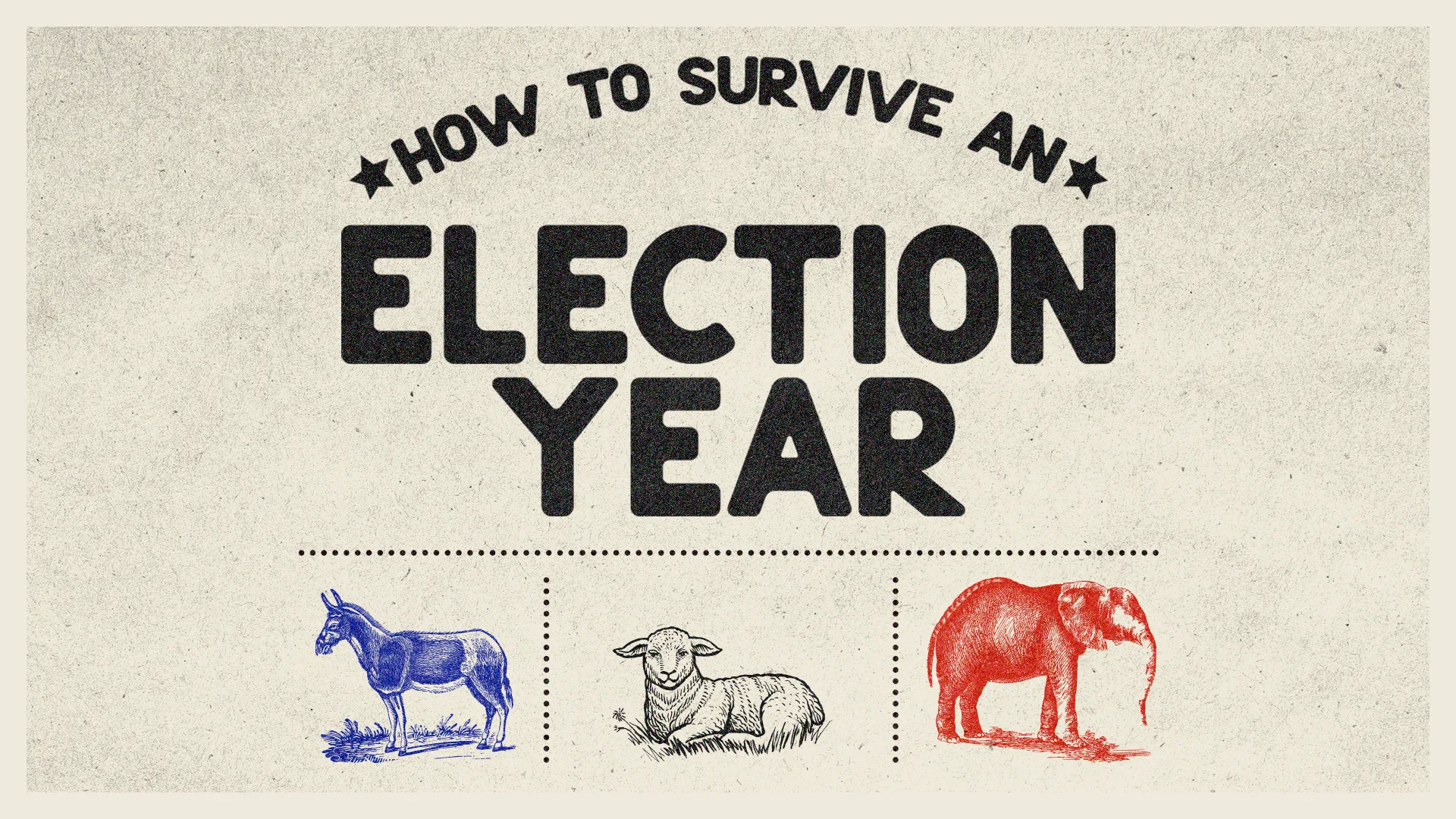 Minimal design with "How to Survive an Election Year" text and illustrations of donkey, lamb, and elephant representing political parties